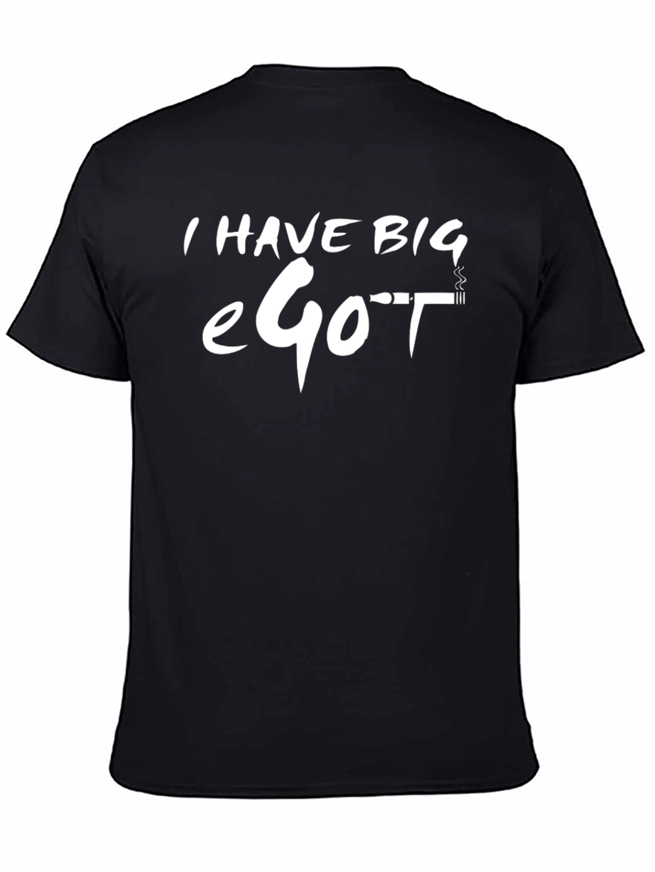 I Have Big eGo T-Shirt - Funny Graphic Tee