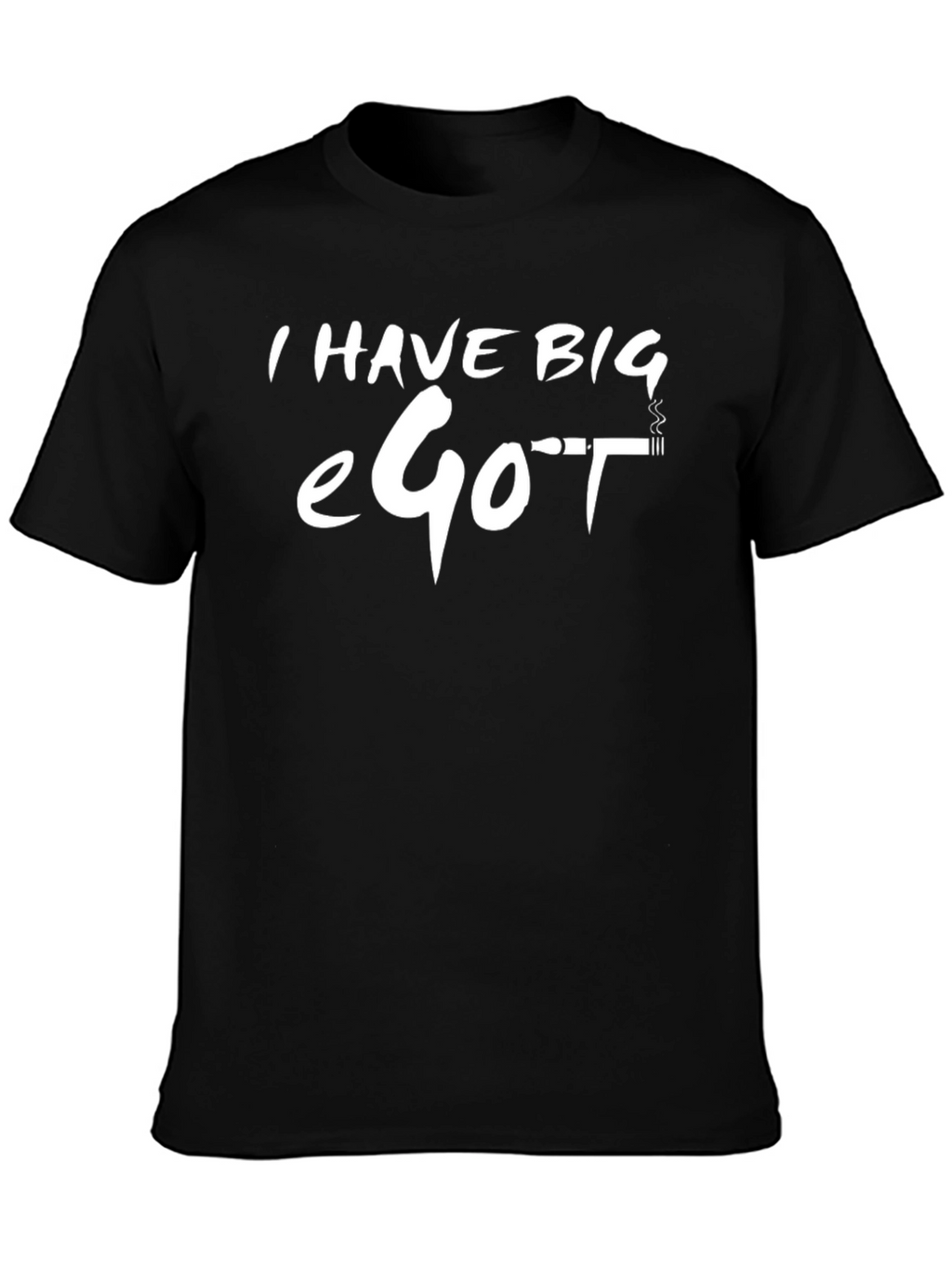 I Have Big eGo T-Shirt - Funny Graphic Tee