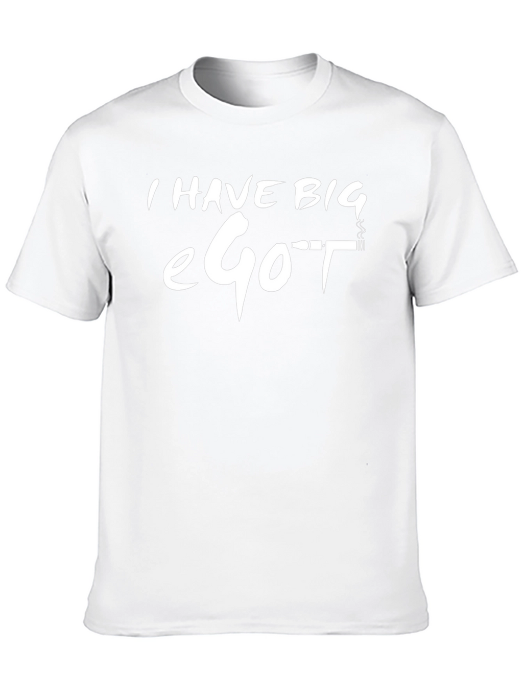 I Have Big eGo T-Shirt - Funny Graphic Tee