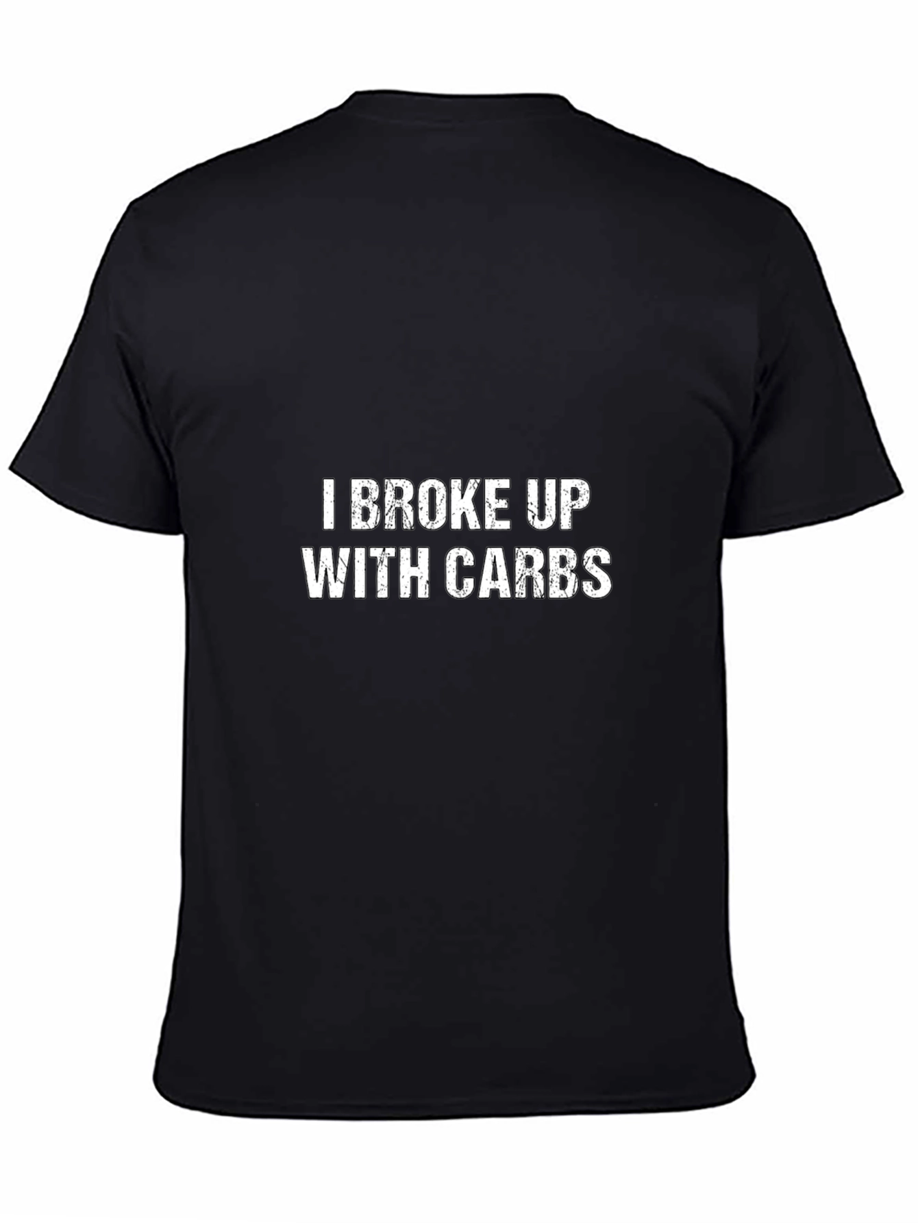I Broke Up With Carbs T-Shirt - Funny Diet Shirt