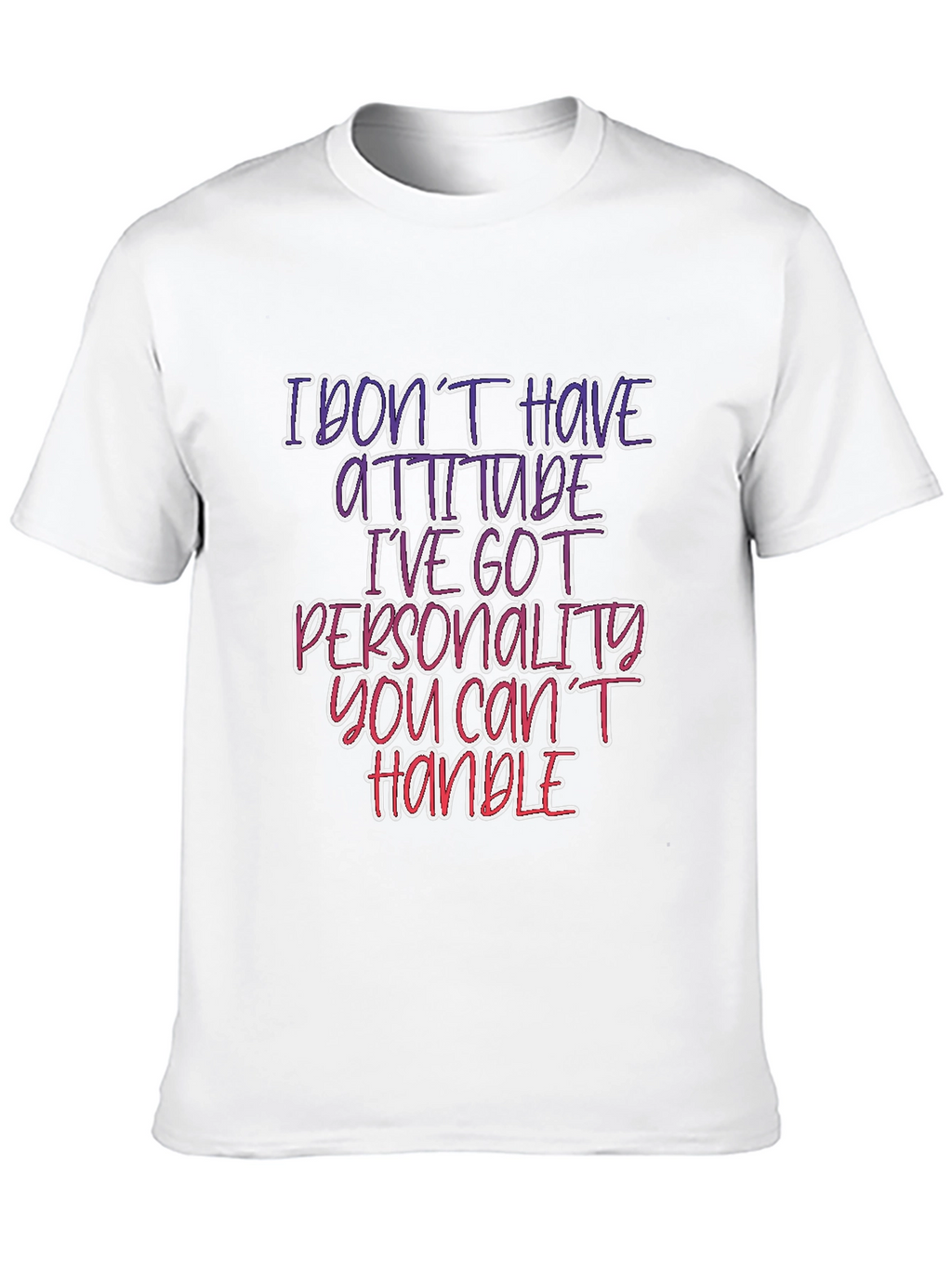 Sarcastic Statement T-Shirt: Personality You Cant Handle