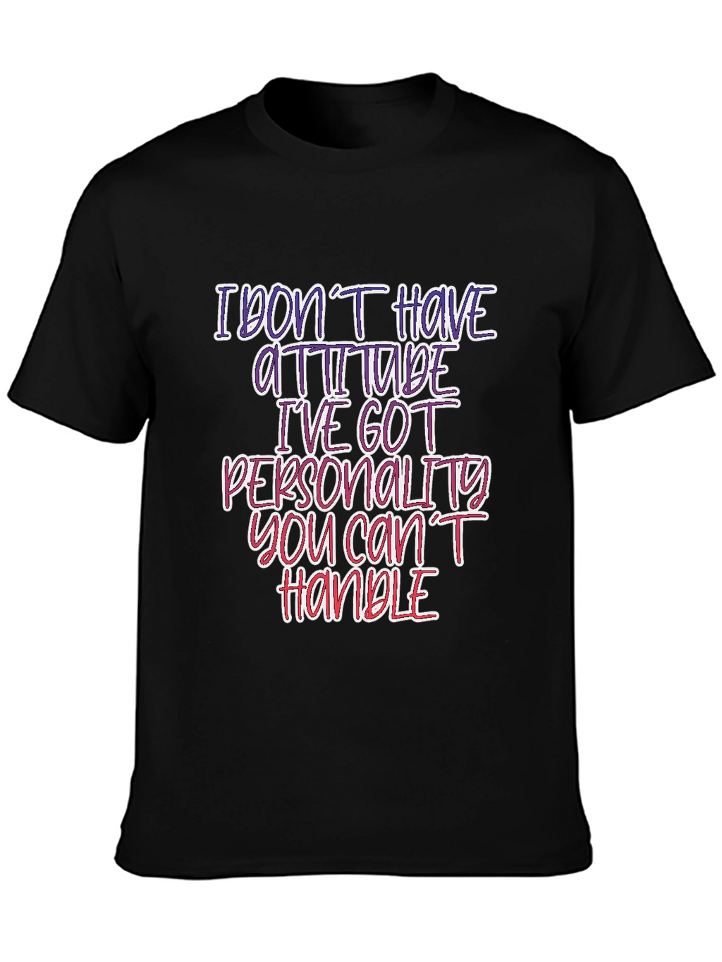 Sarcastic Statement T-Shirt: Personality You Cant Handle