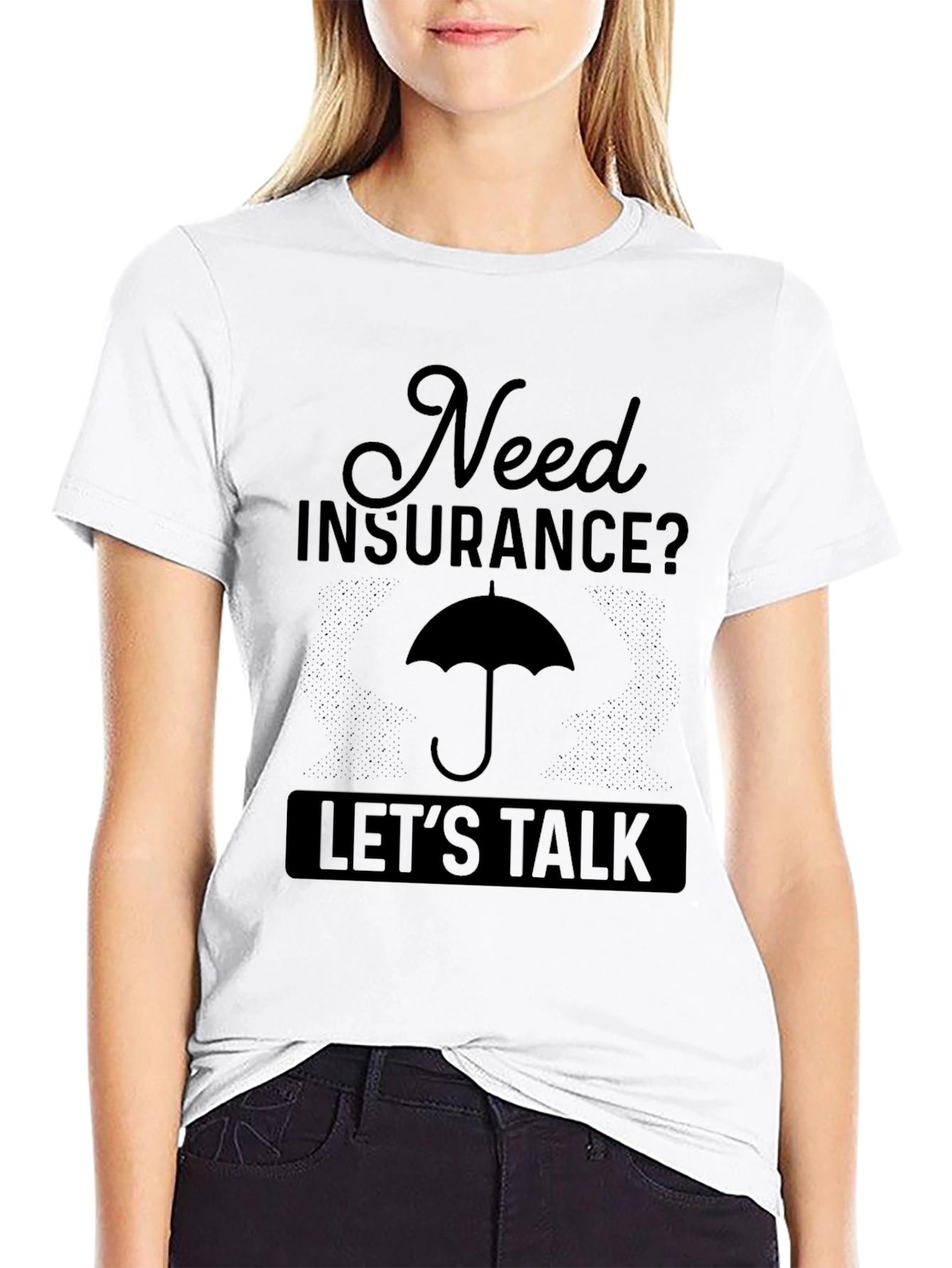 Need Insurance? Lets Talk T-Shirt