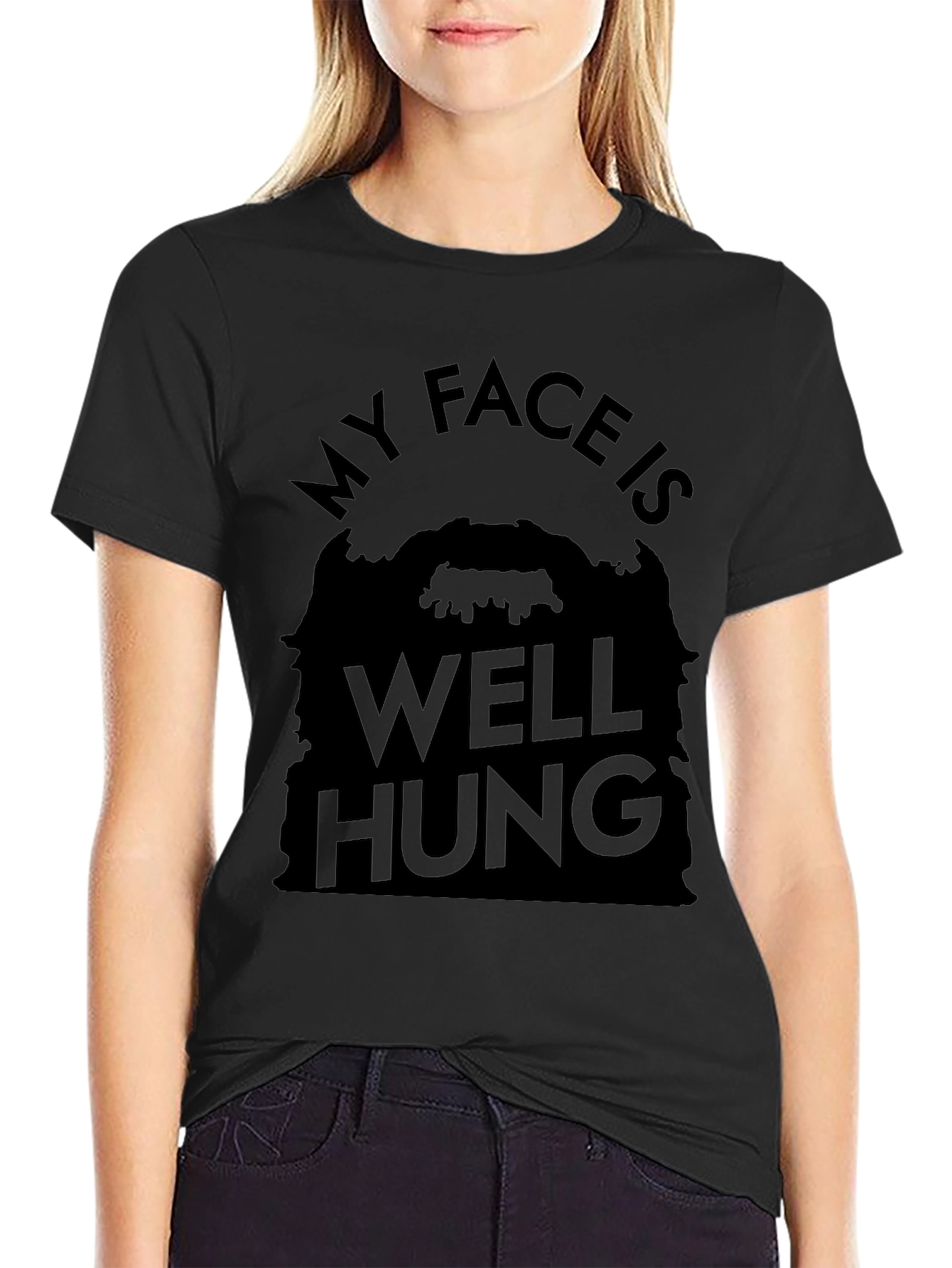 My Face Is Well Hung Funny T-Shirt