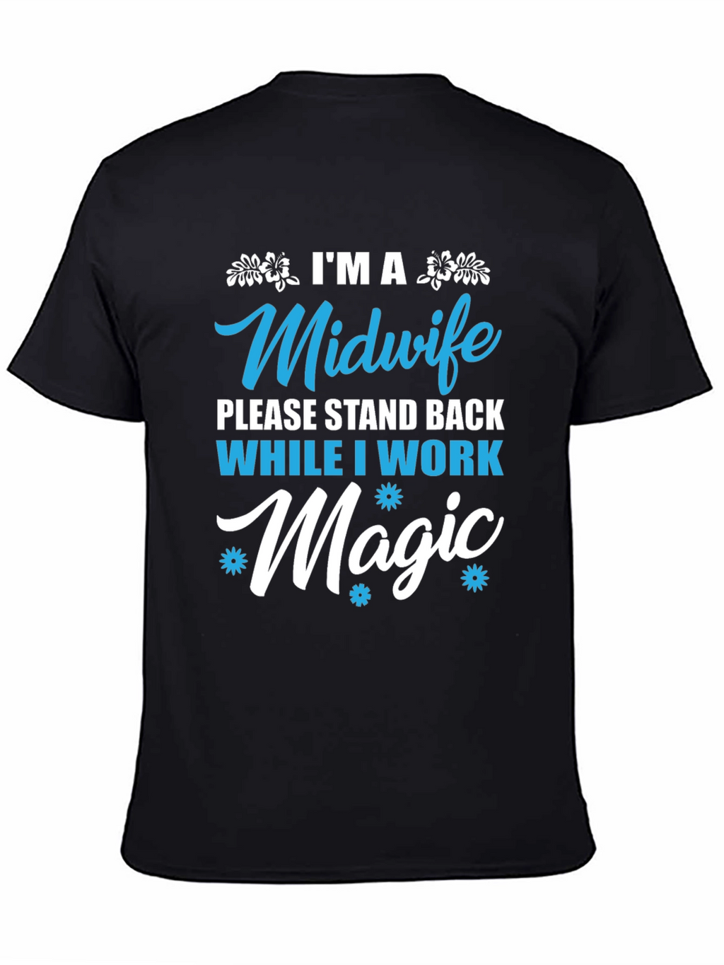 Midwife Magic T-Shirt - Stand Back Design
