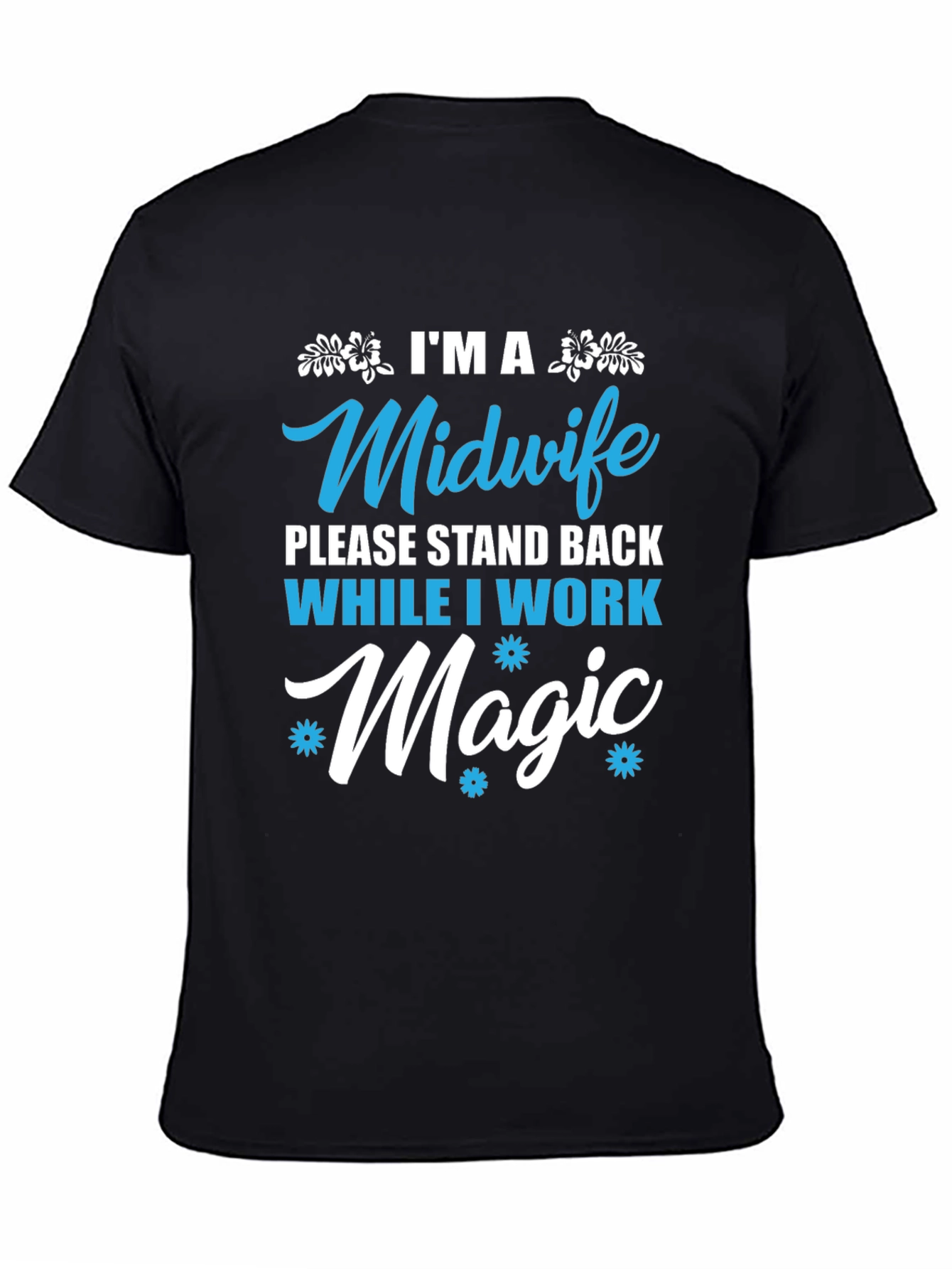 Midwife Magic T-Shirt - Stand Back Design