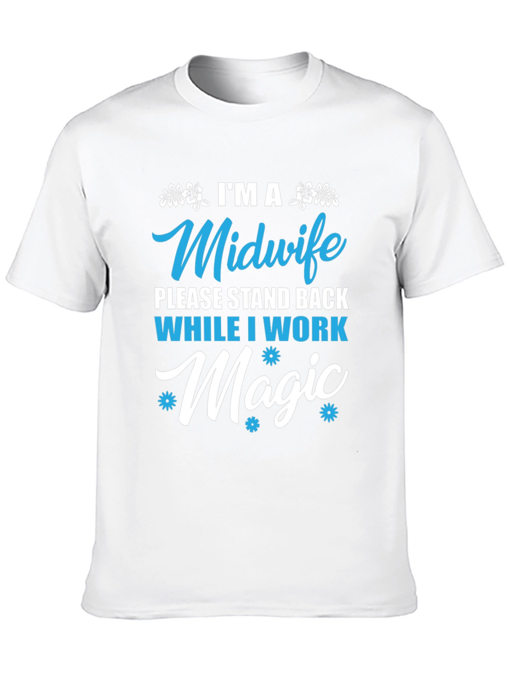 Midwife Magic T-Shirt - Stand Back Design