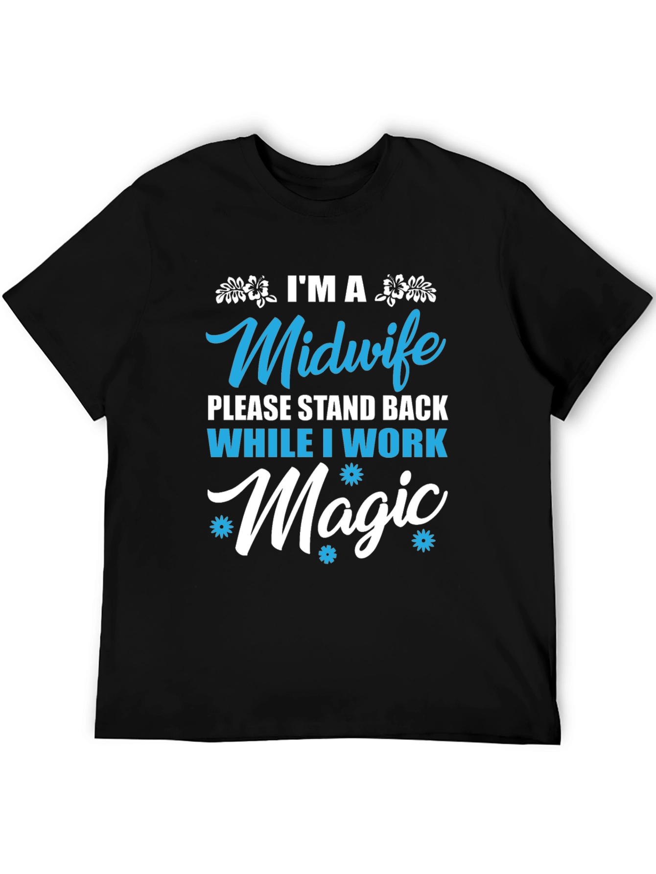 Midwife Magic T-Shirt - Stand Back Design