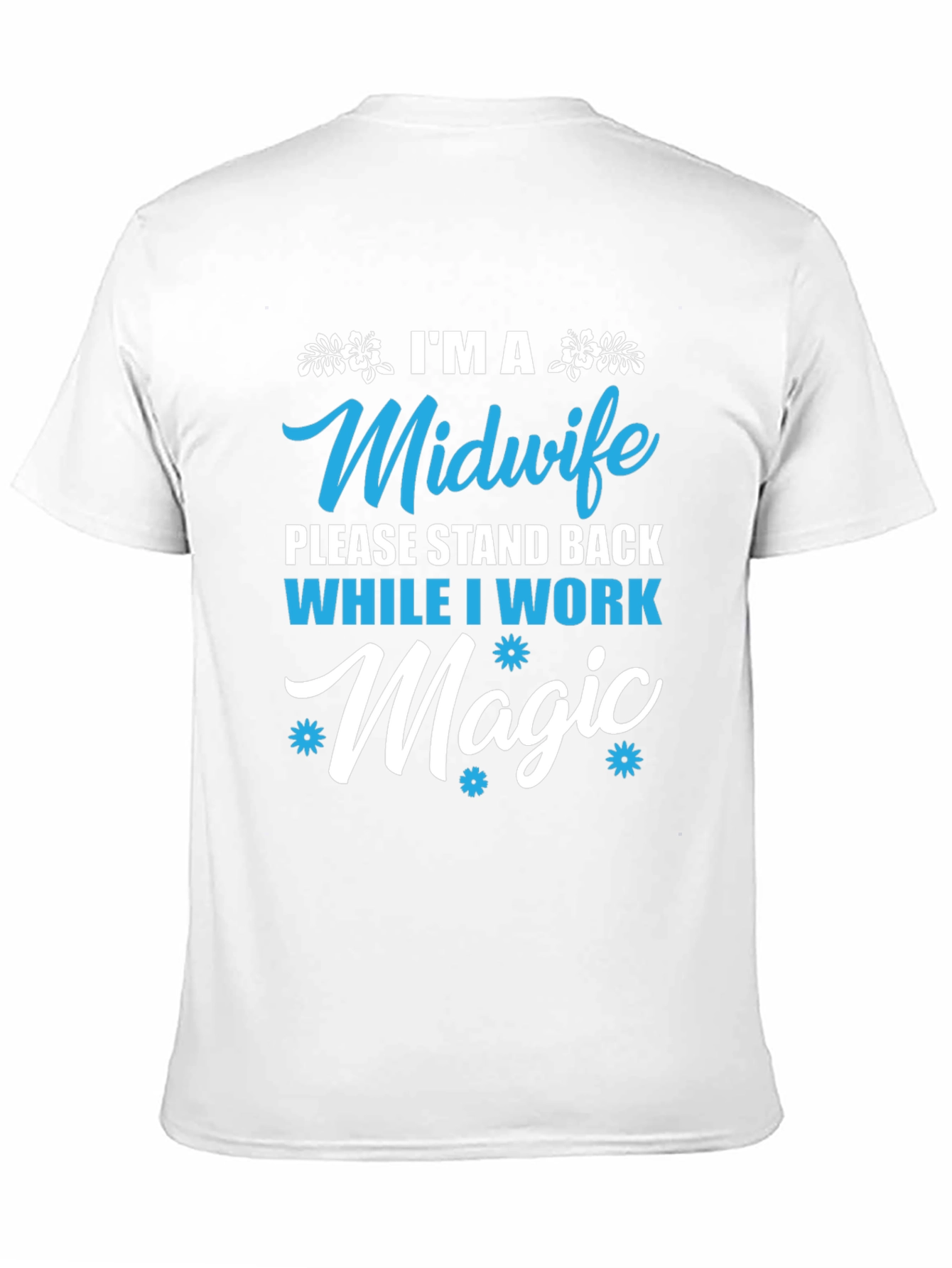 Midwife Magic T-Shirt - Stand Back Design