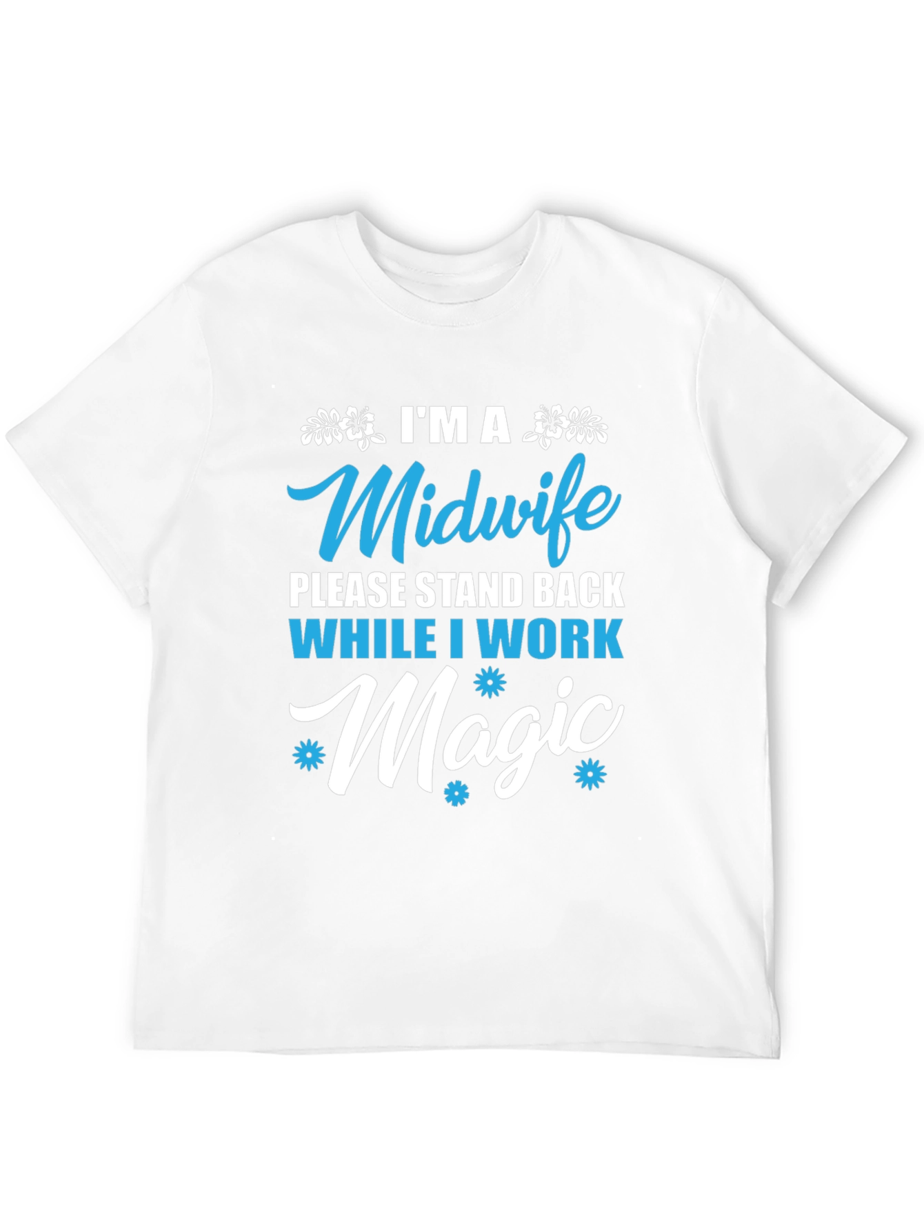 Midwife Magic T-Shirt - Stand Back Design