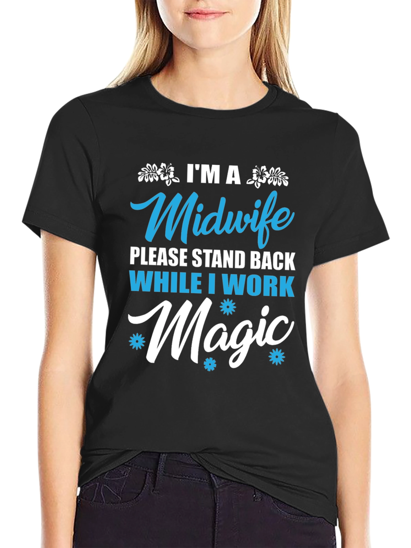 Midwife Magic T-Shirt - Stand Back Design