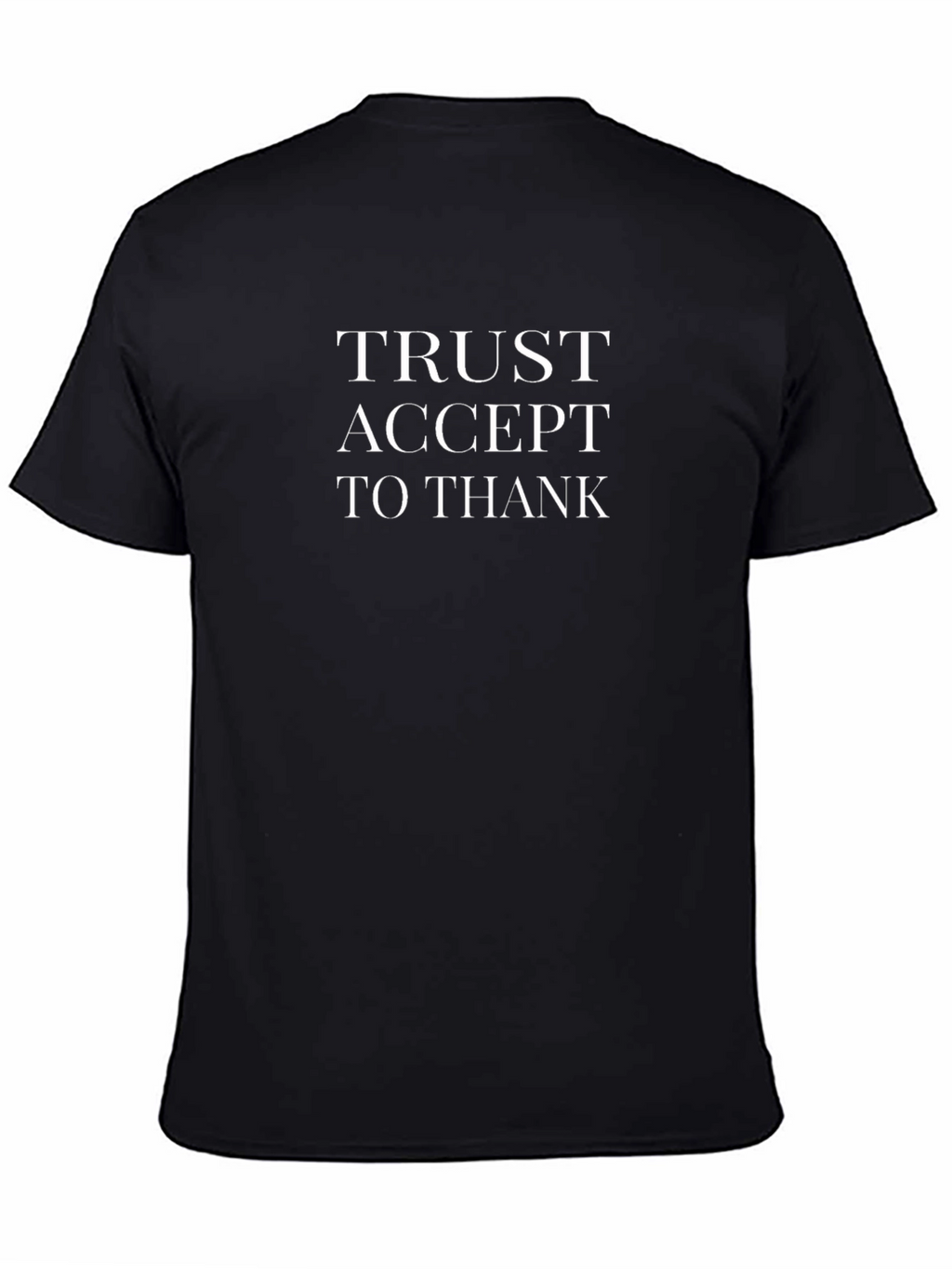 Trust Accept To Thank Graphic T-Shirt