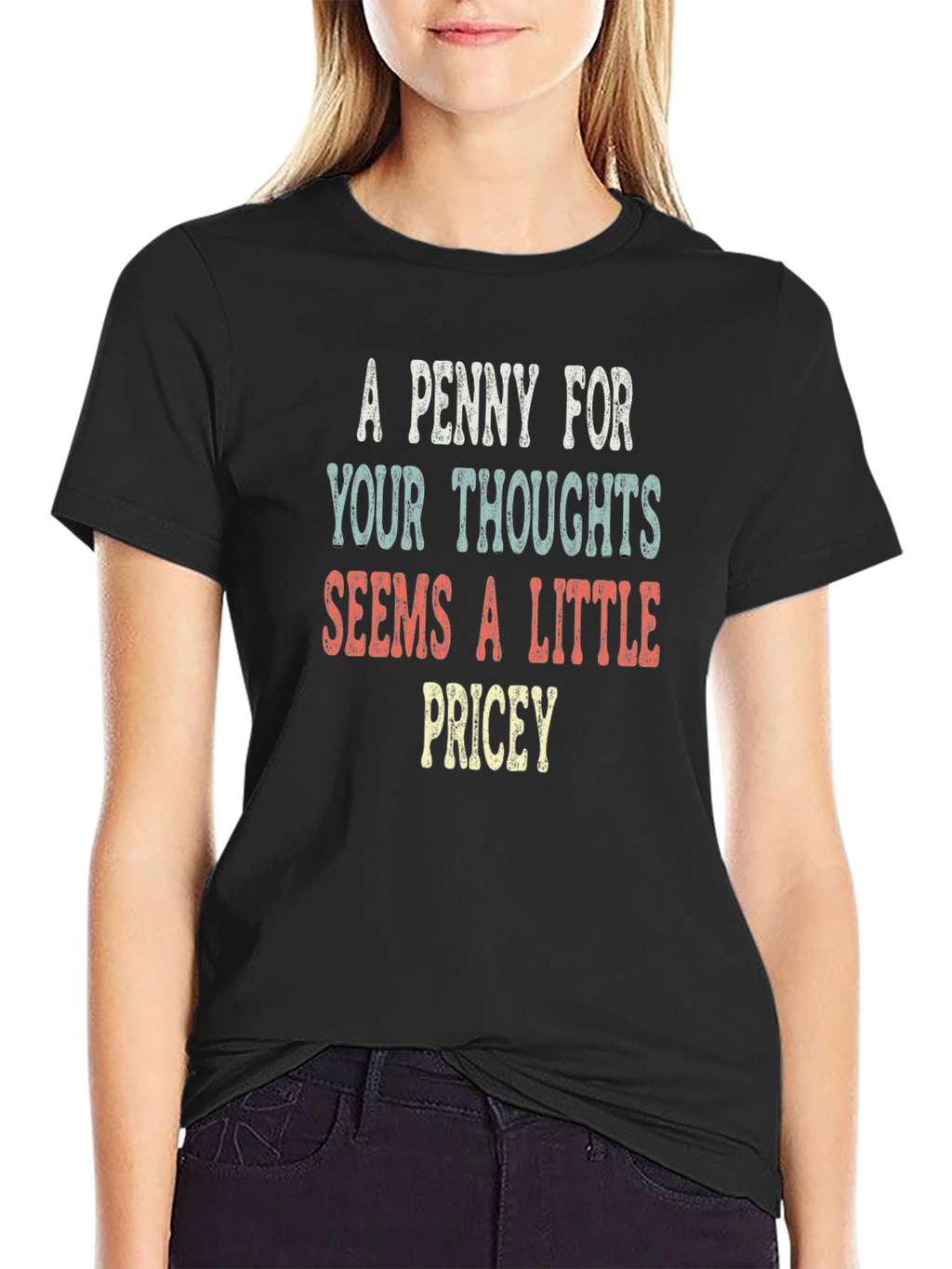 A Penny For Your Thoughts Funny Sarcastic T-Shirt