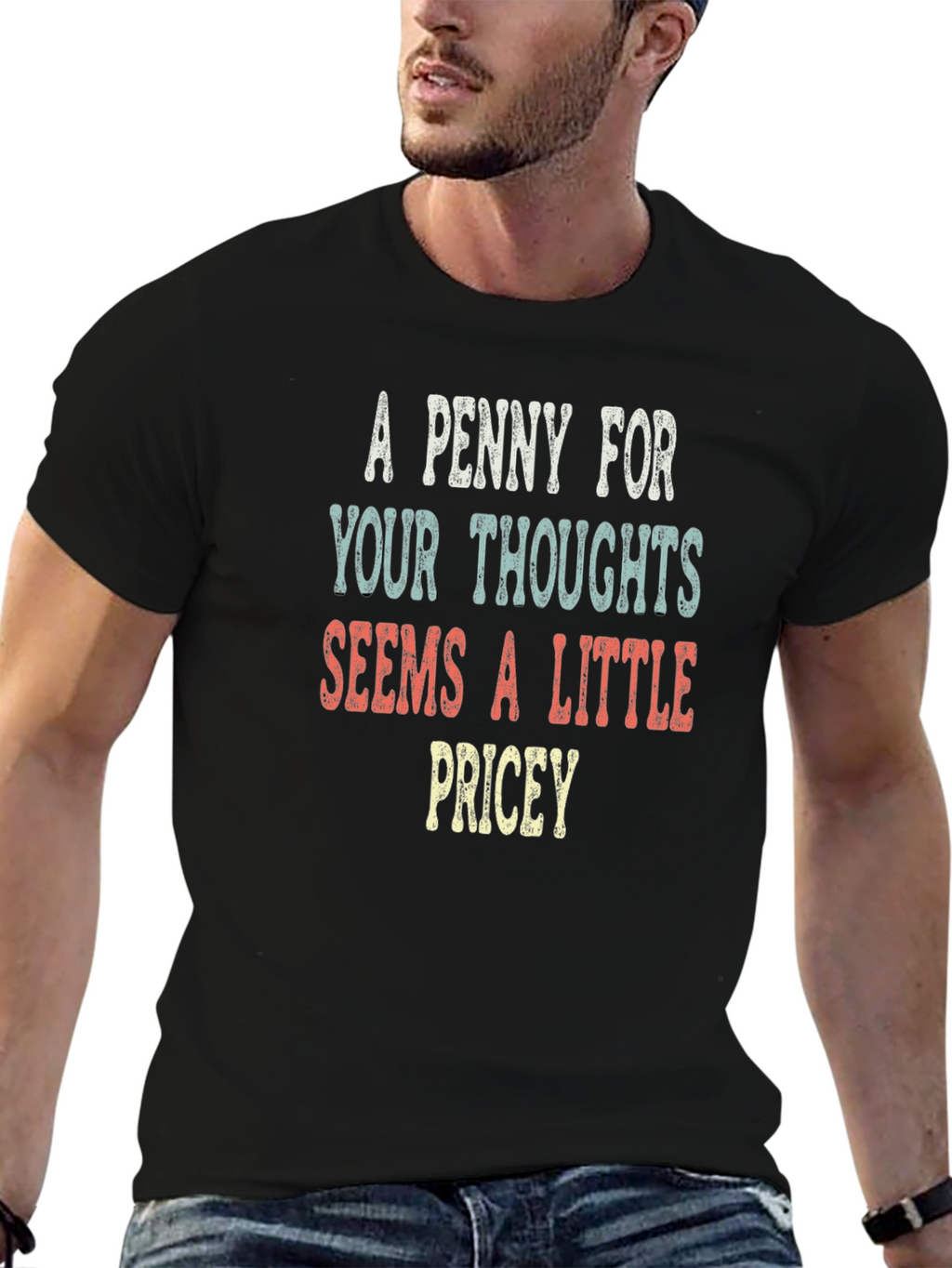 A Penny For Your Thoughts Funny Sarcastic T-Shirt
