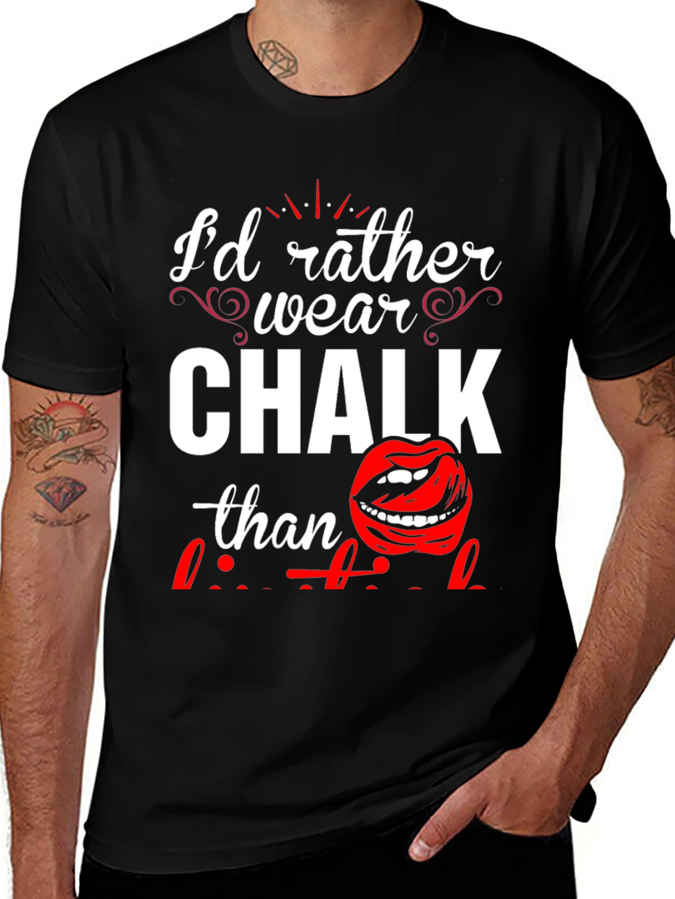 Id Rather Wear Chalk T-Shirt