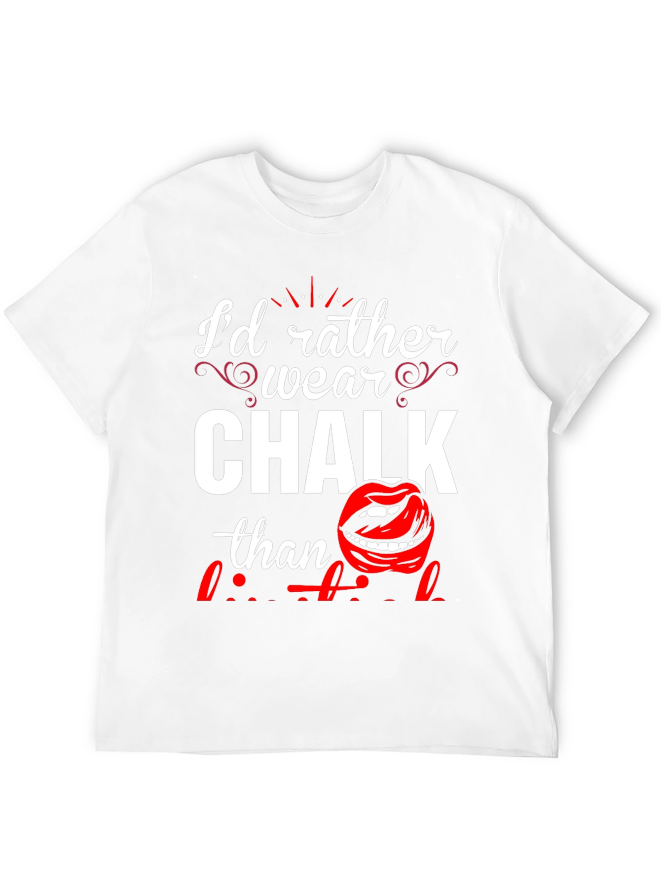 Id Rather Wear Chalk T-Shirt