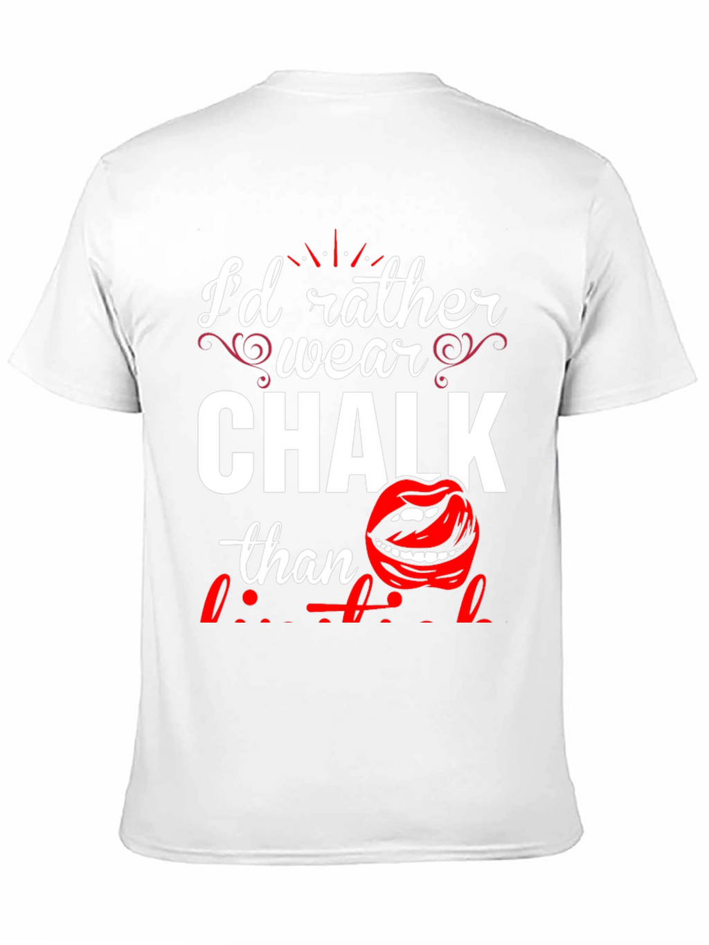 Id Rather Wear Chalk T-Shirt