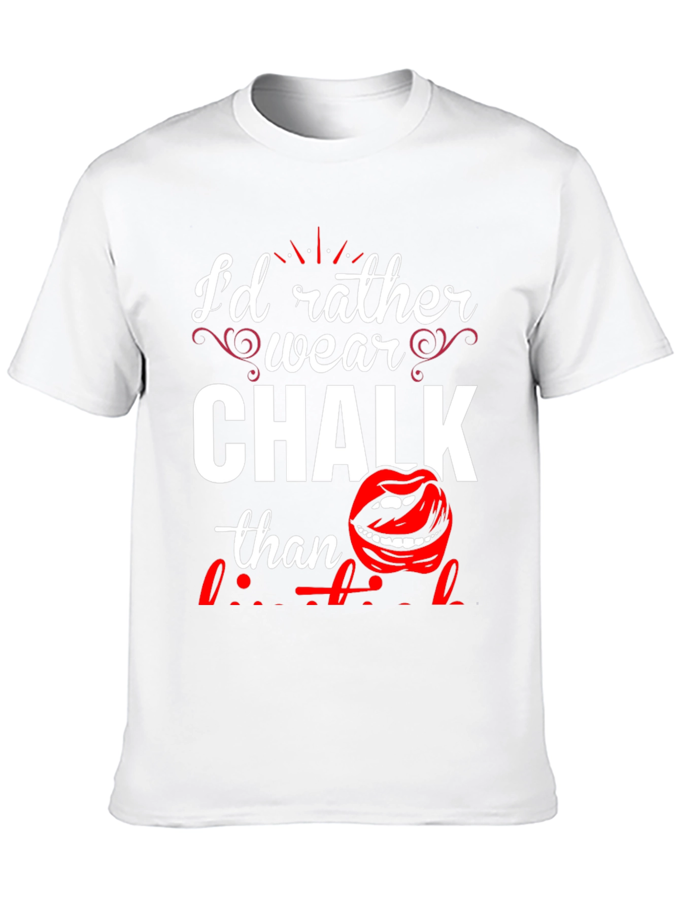 Id Rather Wear Chalk T-Shirt