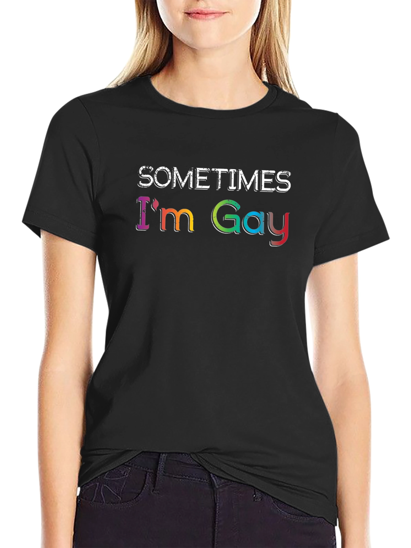 Sometimes Im Gay - Rainbow Text Graphic T-Shirt