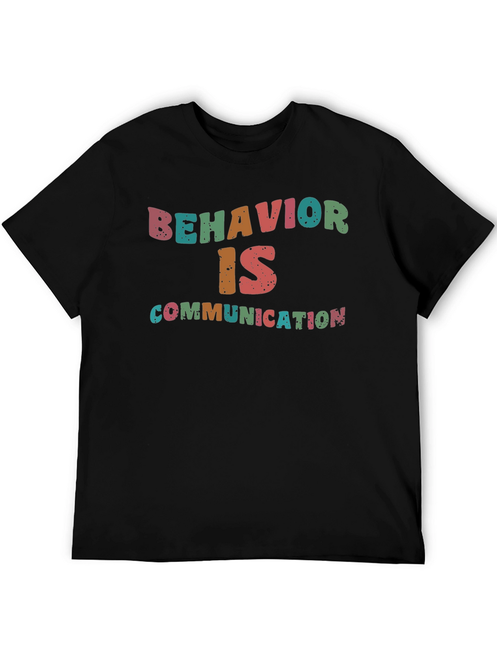 Behavior is Communication Graphic T-Shirt