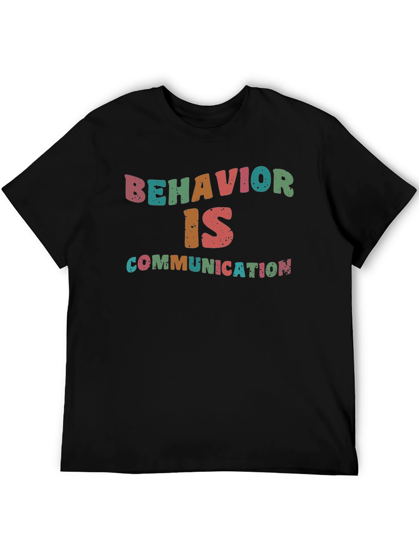 Behavior is Communication Graphic T-Shirt
