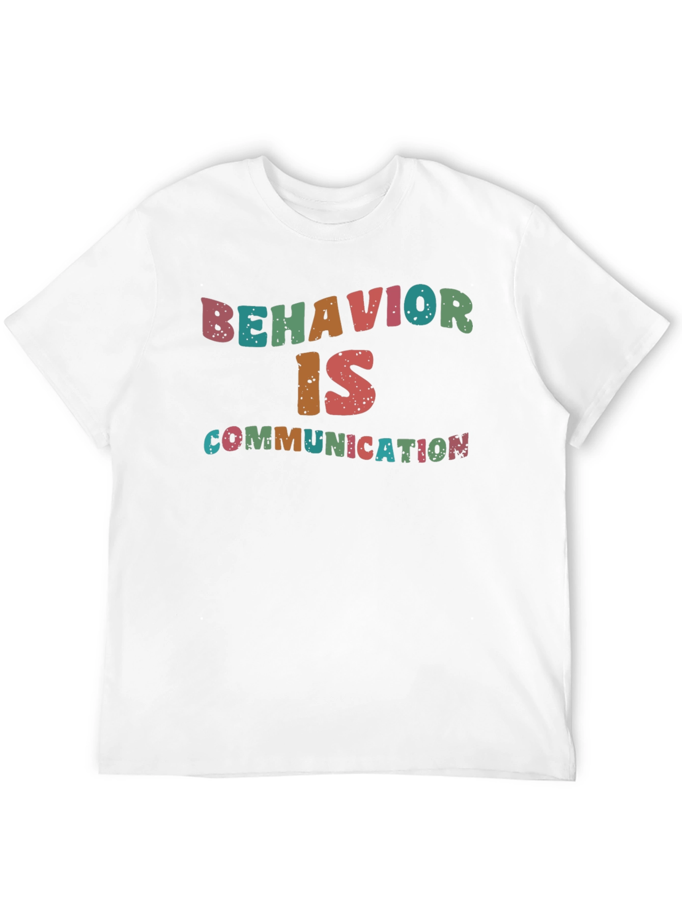 Behavior is Communication Graphic T-Shirt