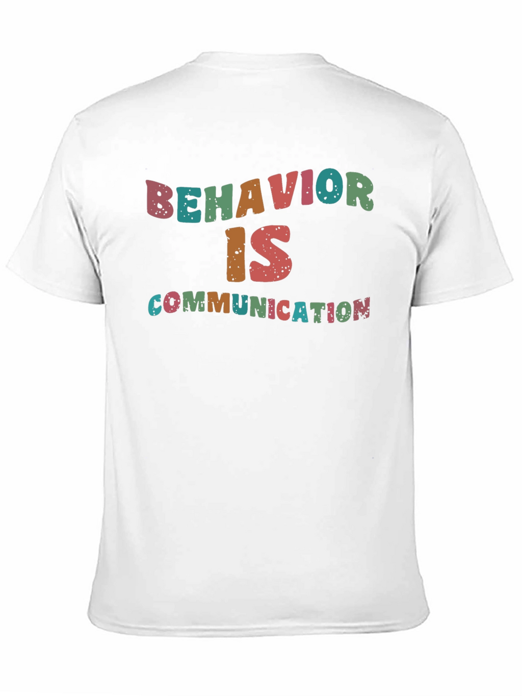 Behavior is Communication Graphic T-Shirt