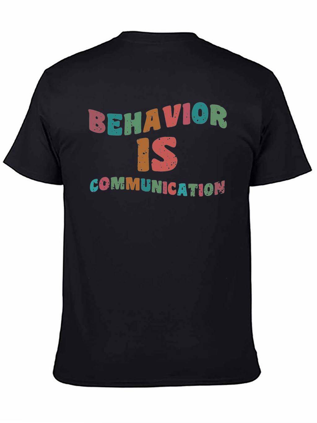 Behavior is Communication Graphic T-Shirt