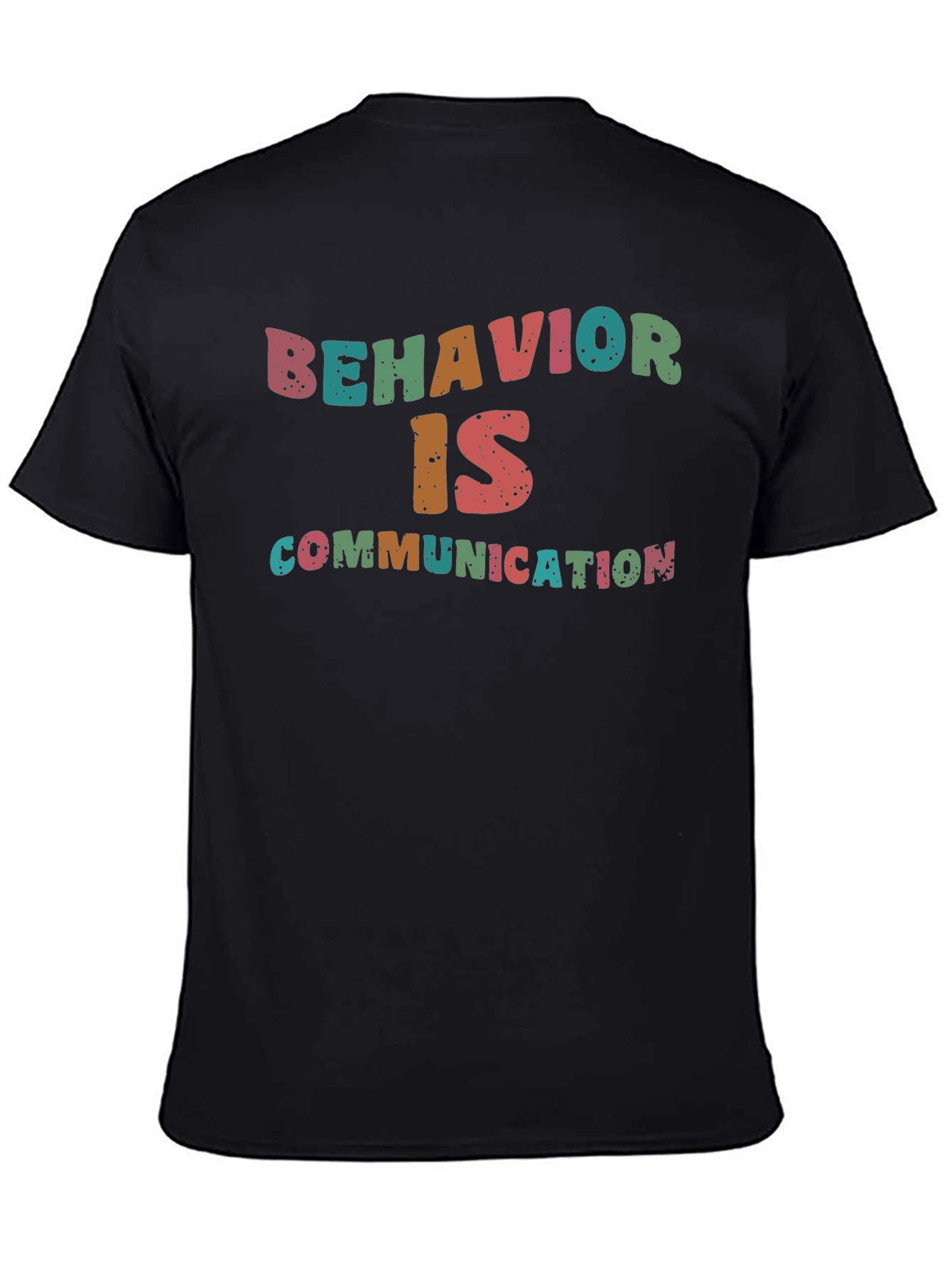 Behavior is Communication Graphic T-Shirt