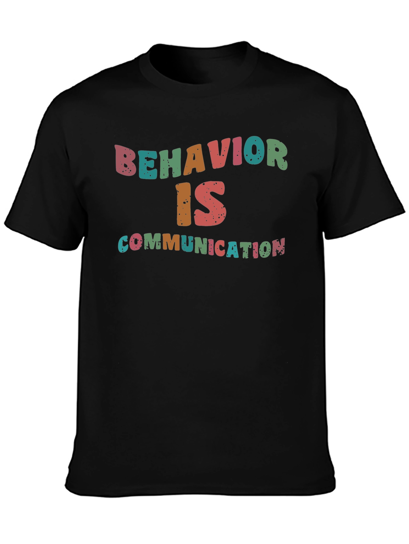 Behavior is Communication Graphic T-Shirt