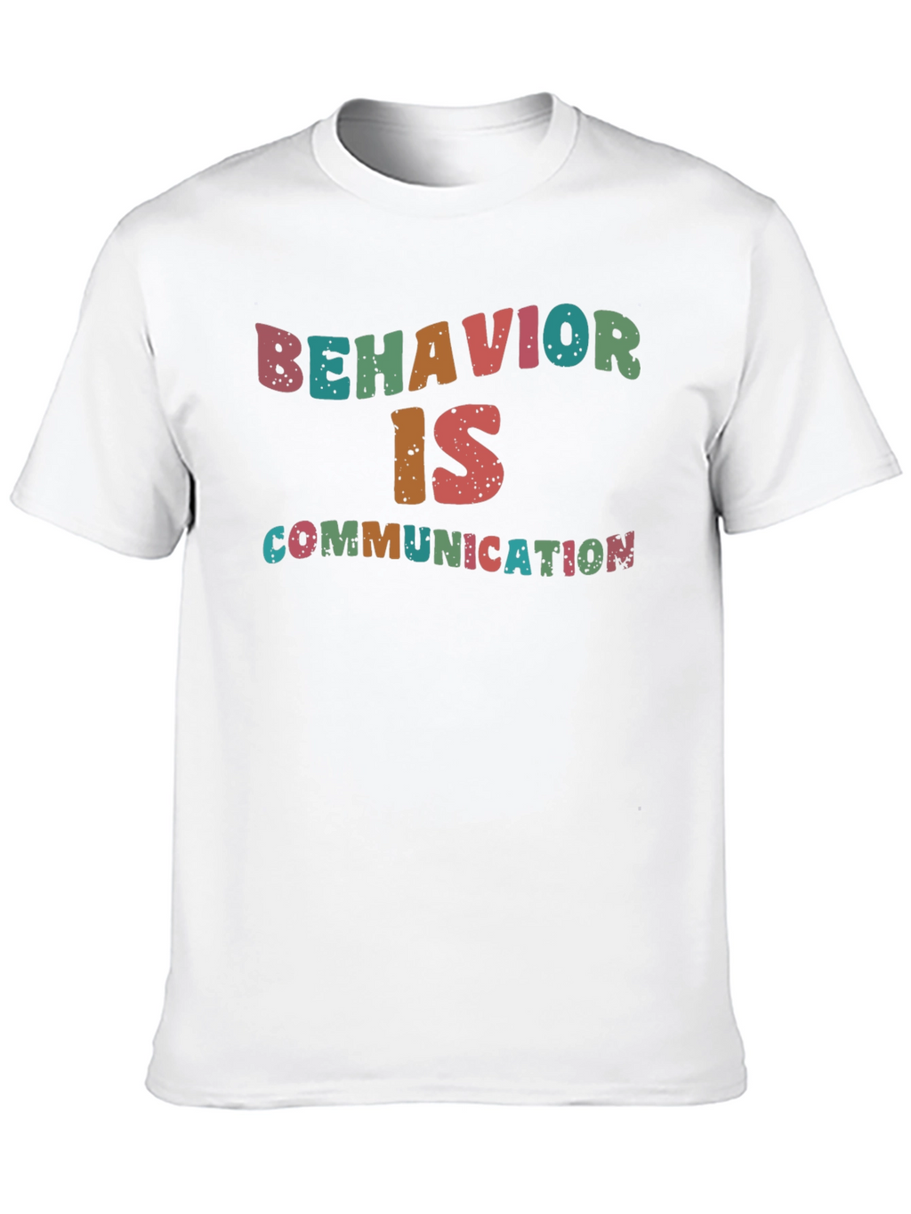 Behavior is Communication Graphic T-Shirt
