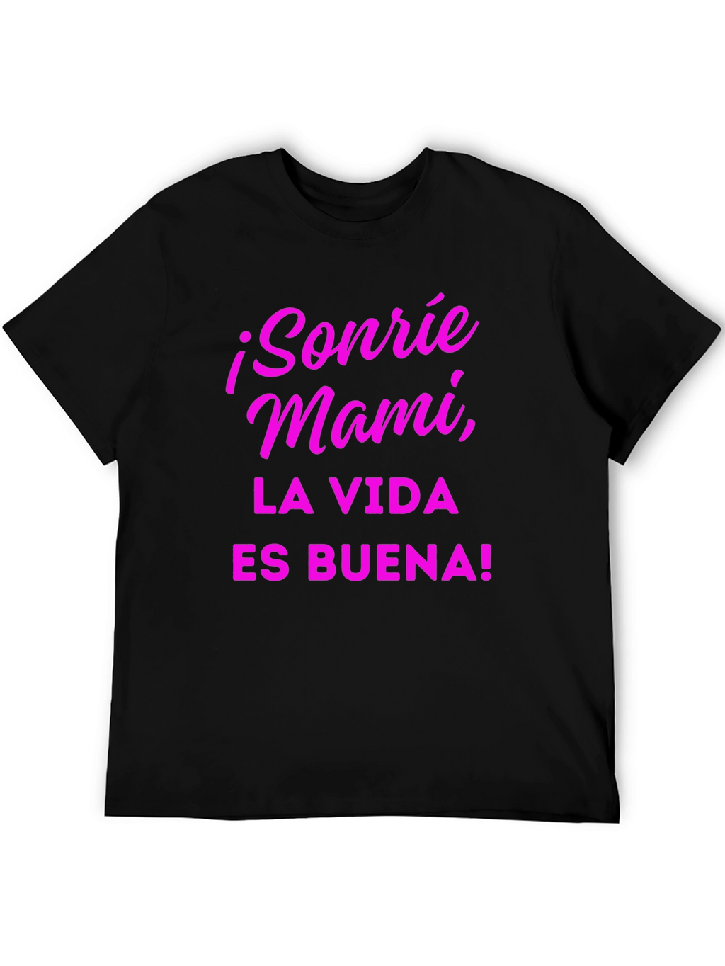 Sonrie Mami T-Shirt La Vida Es Buena! - Black