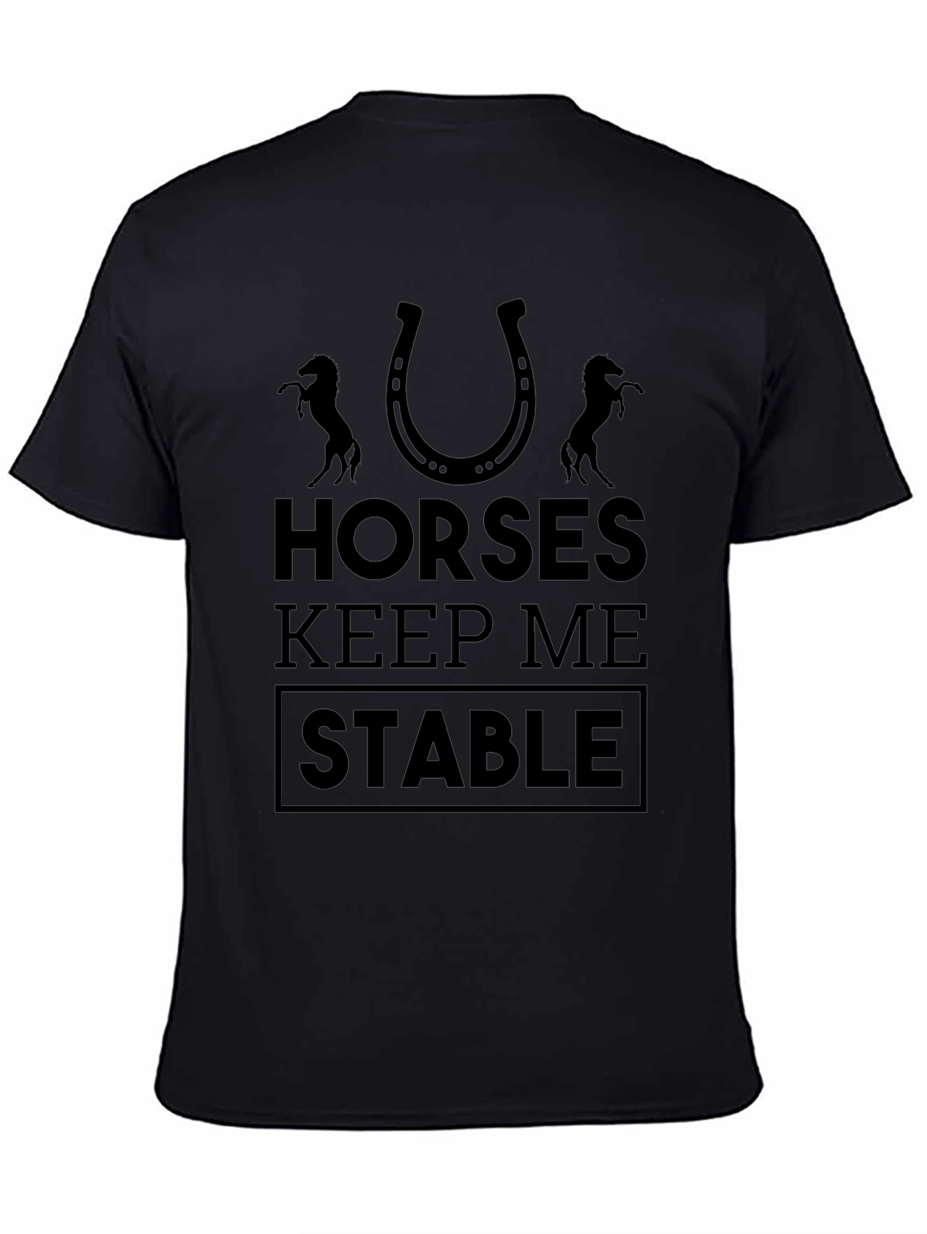 Horses Keep Me Stable Graphic Tee - Unisex