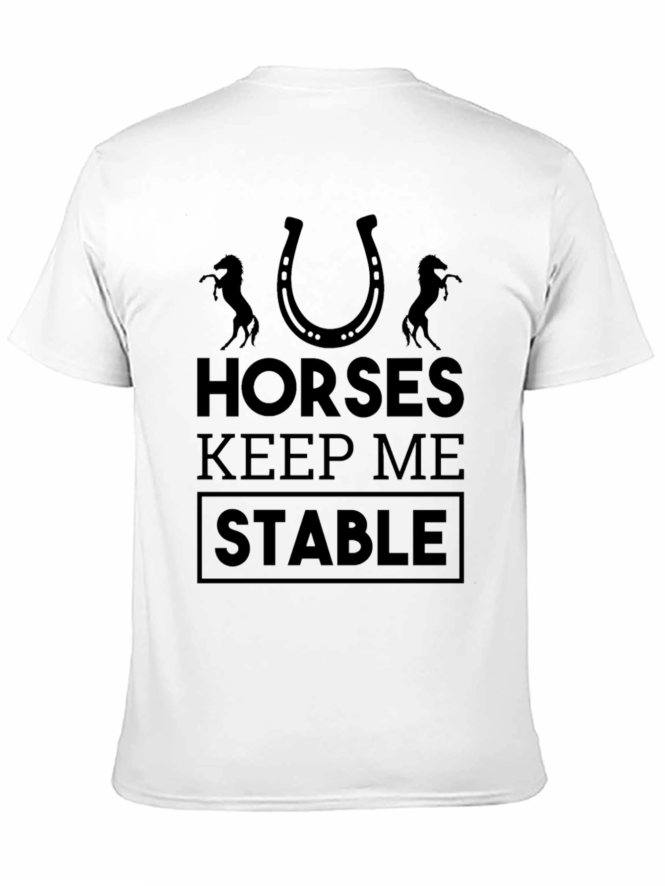 Horses Keep Me Stable Graphic Tee - Unisex
