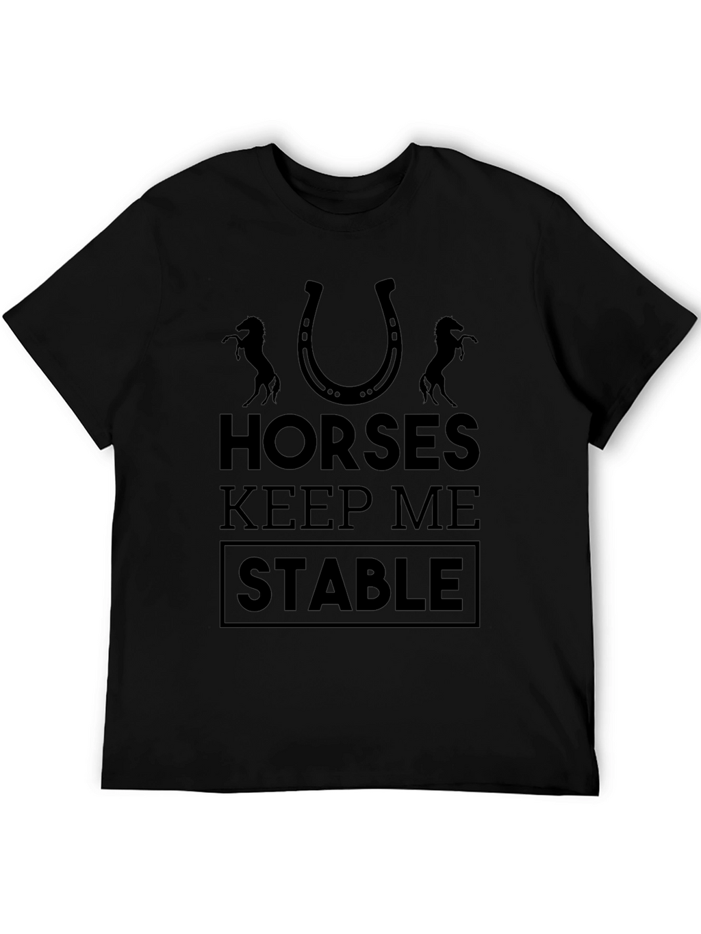 Horses Keep Me Stable Graphic Tee - Unisex