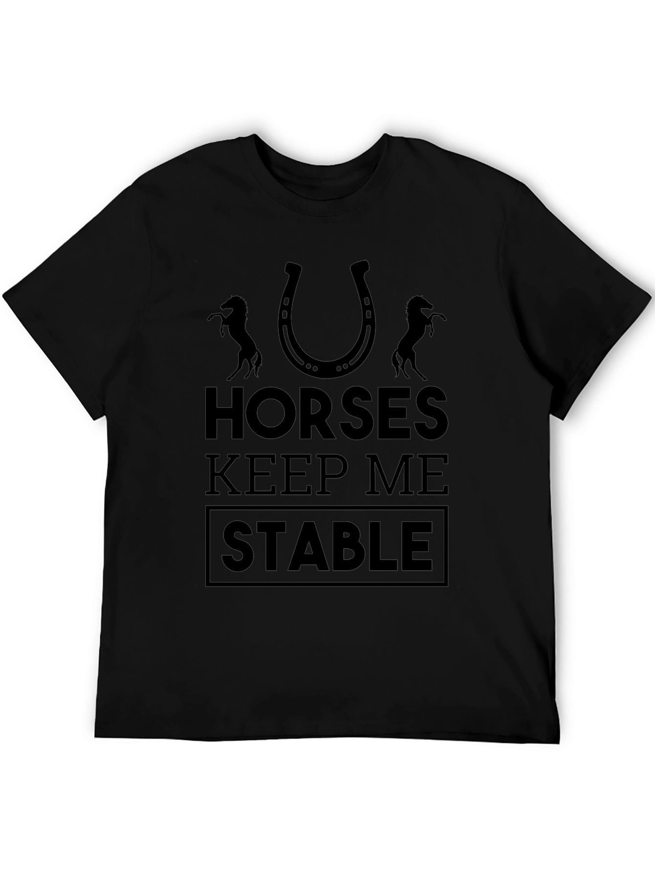 Horses Keep Me Stable Graphic Tee - Unisex