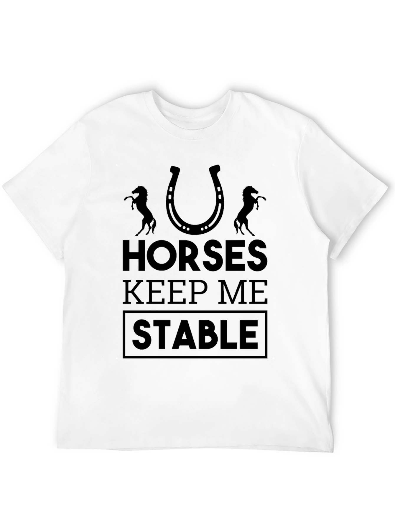 Horses Keep Me Stable Graphic Tee - Unisex