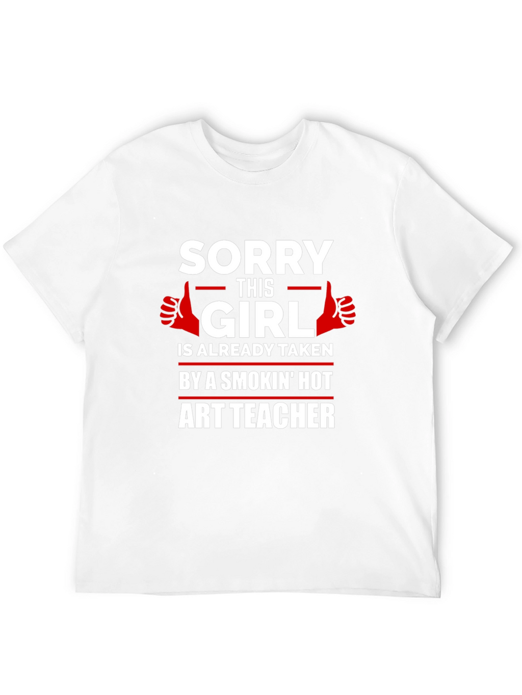 Sorry This Girl Is Taken Art Teacher T-Shirt