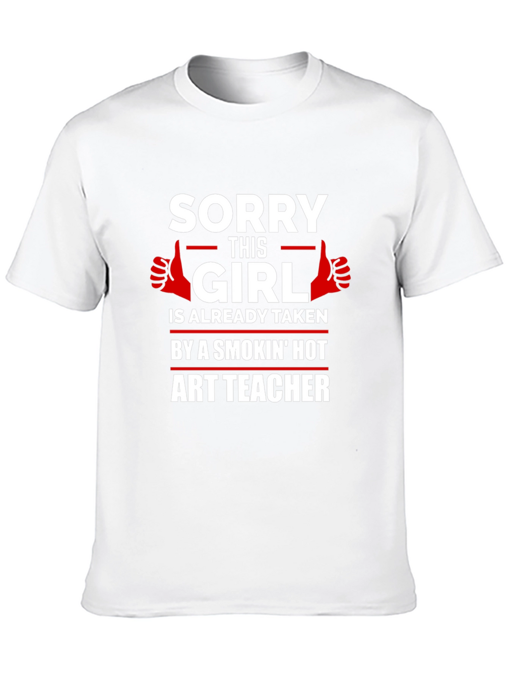 Sorry This Girl Is Taken Art Teacher T-Shirt