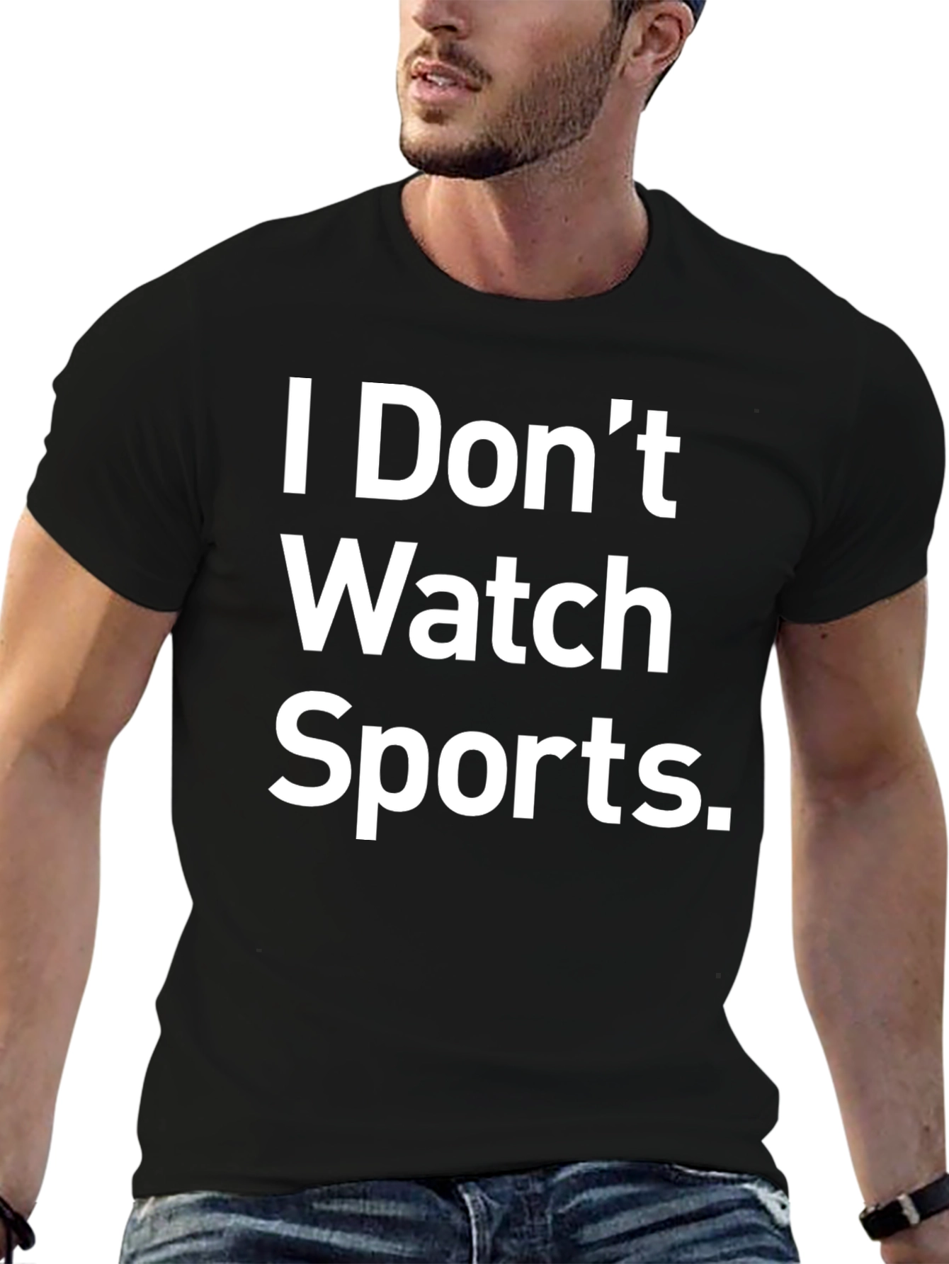 I Dont Watch Sports Funny Graphic T-Shirt