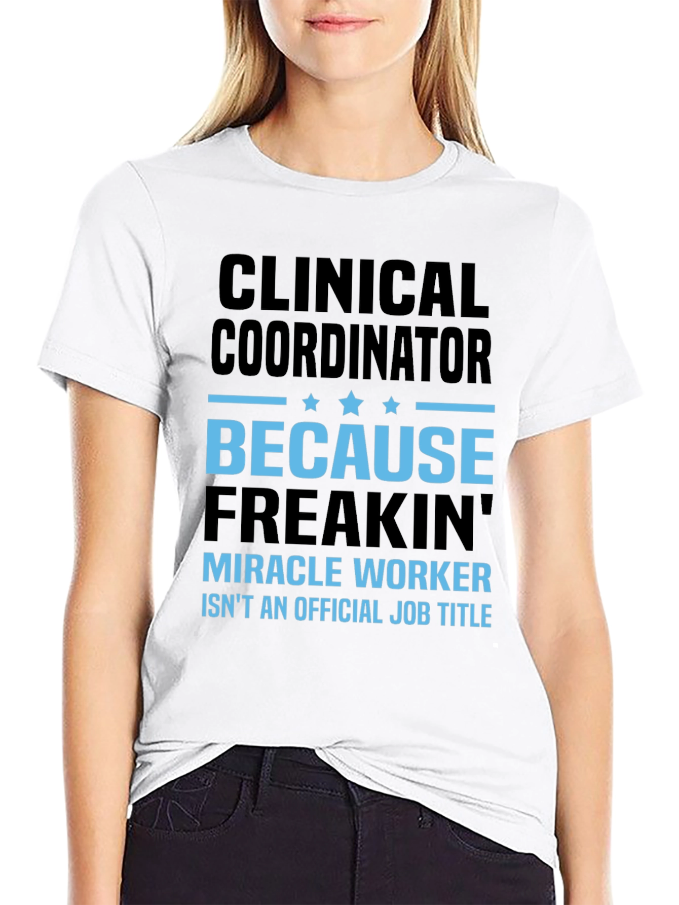 Clinical Coordinator Miracle Worker T-Shirt