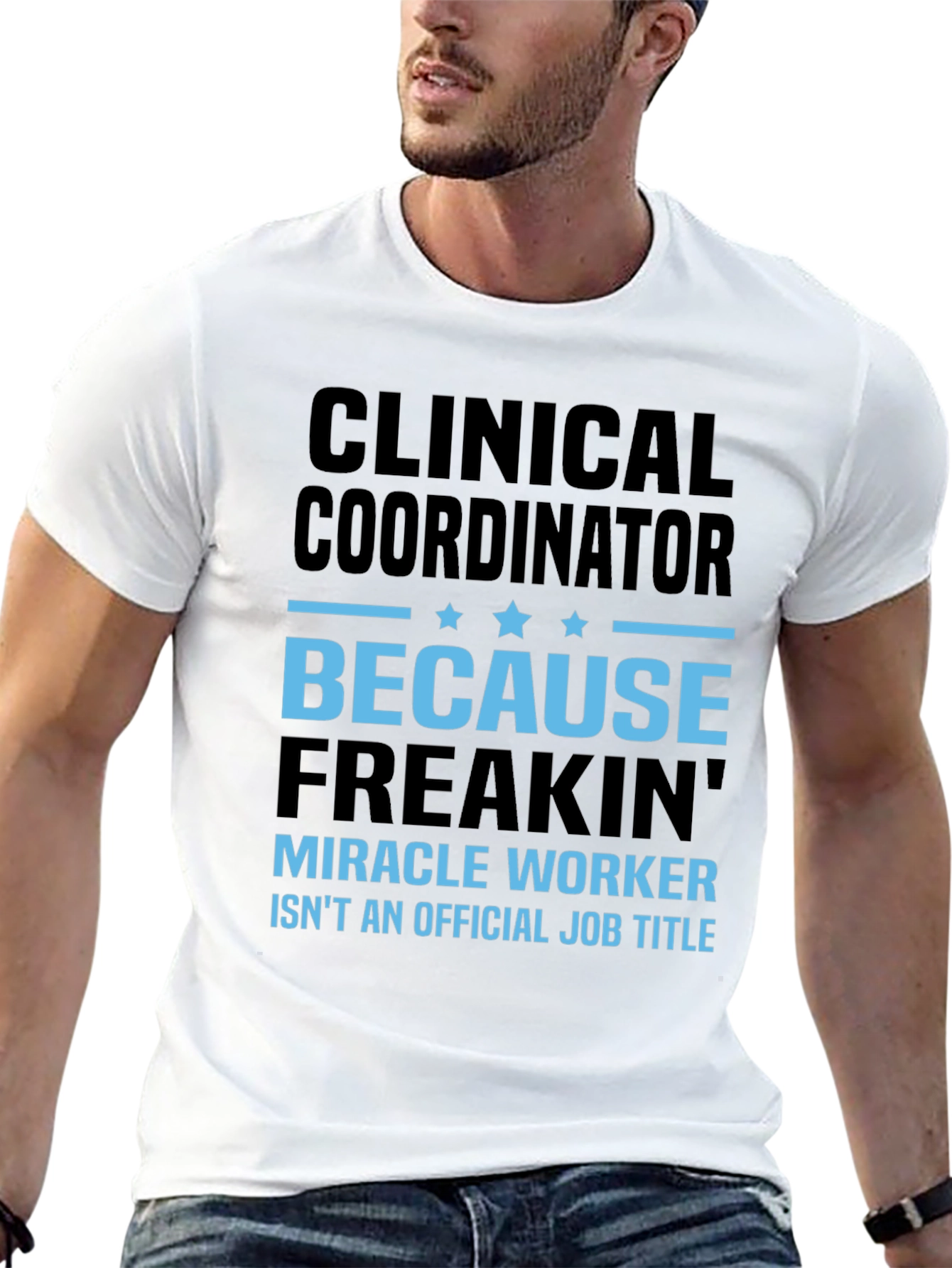 Clinical Coordinator Miracle Worker T-Shirt