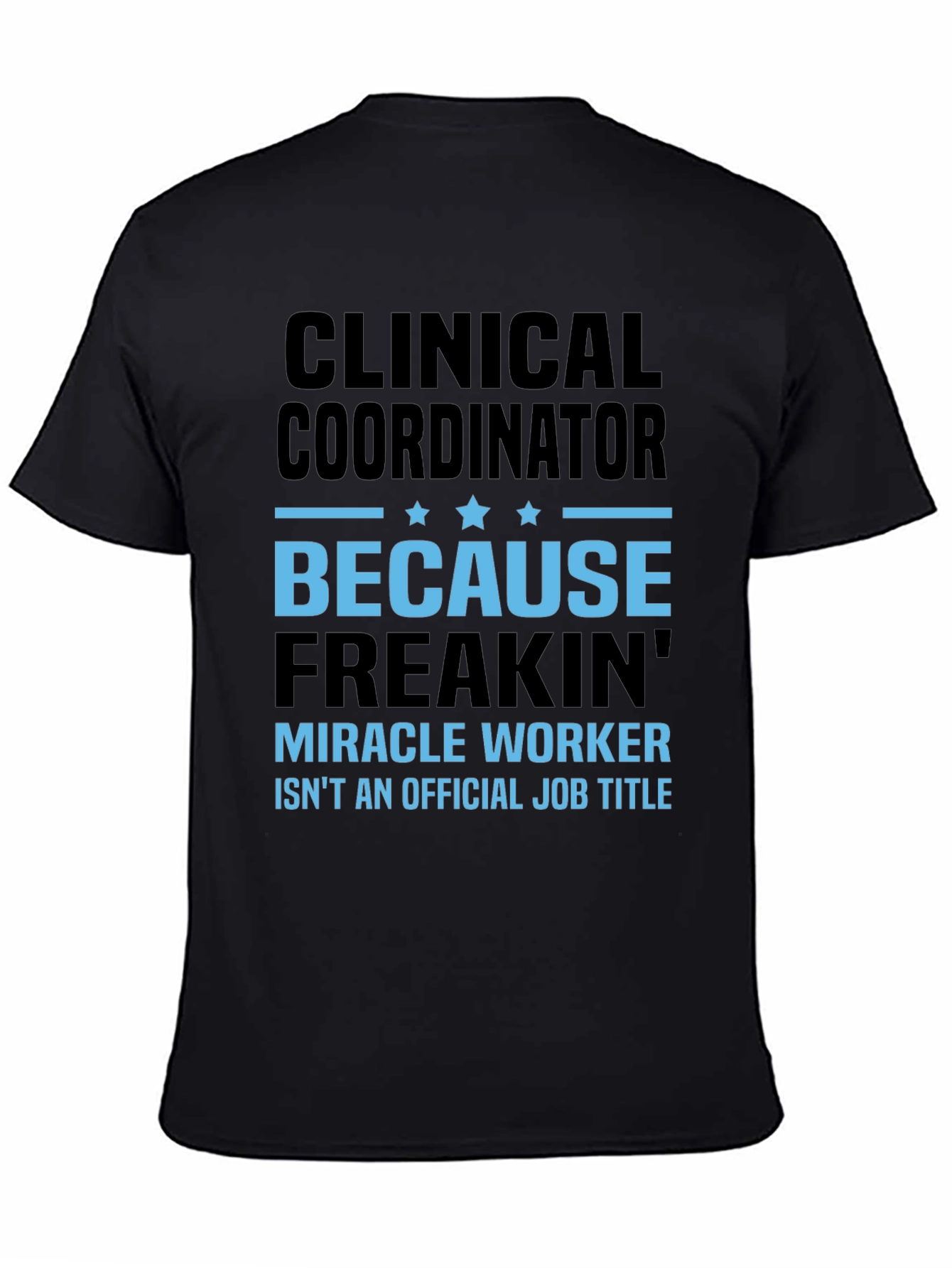 Clinical Coordinator Miracle Worker T-Shirt