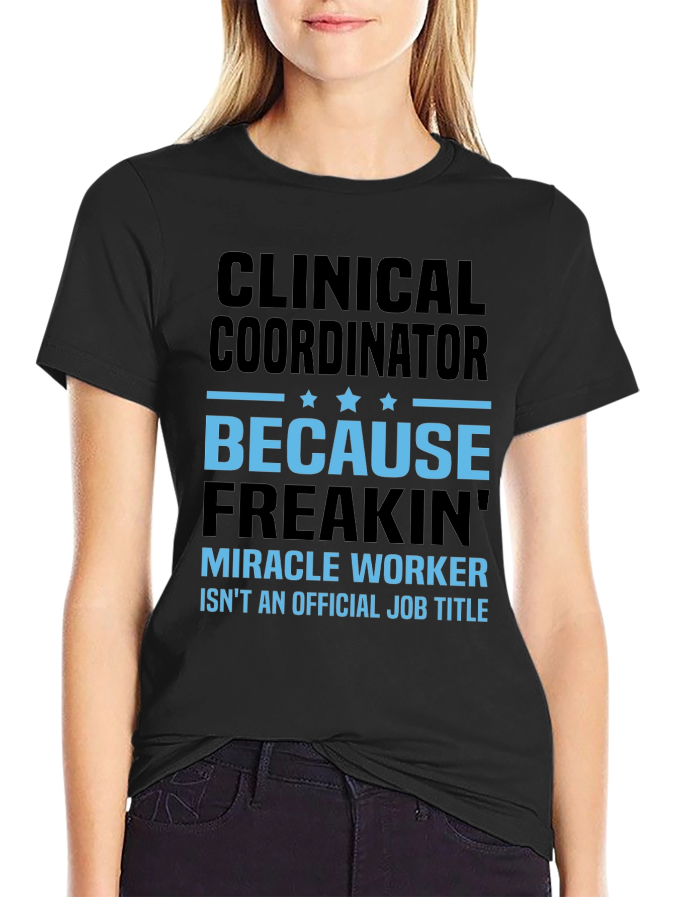 Clinical Coordinator Miracle Worker T-Shirt