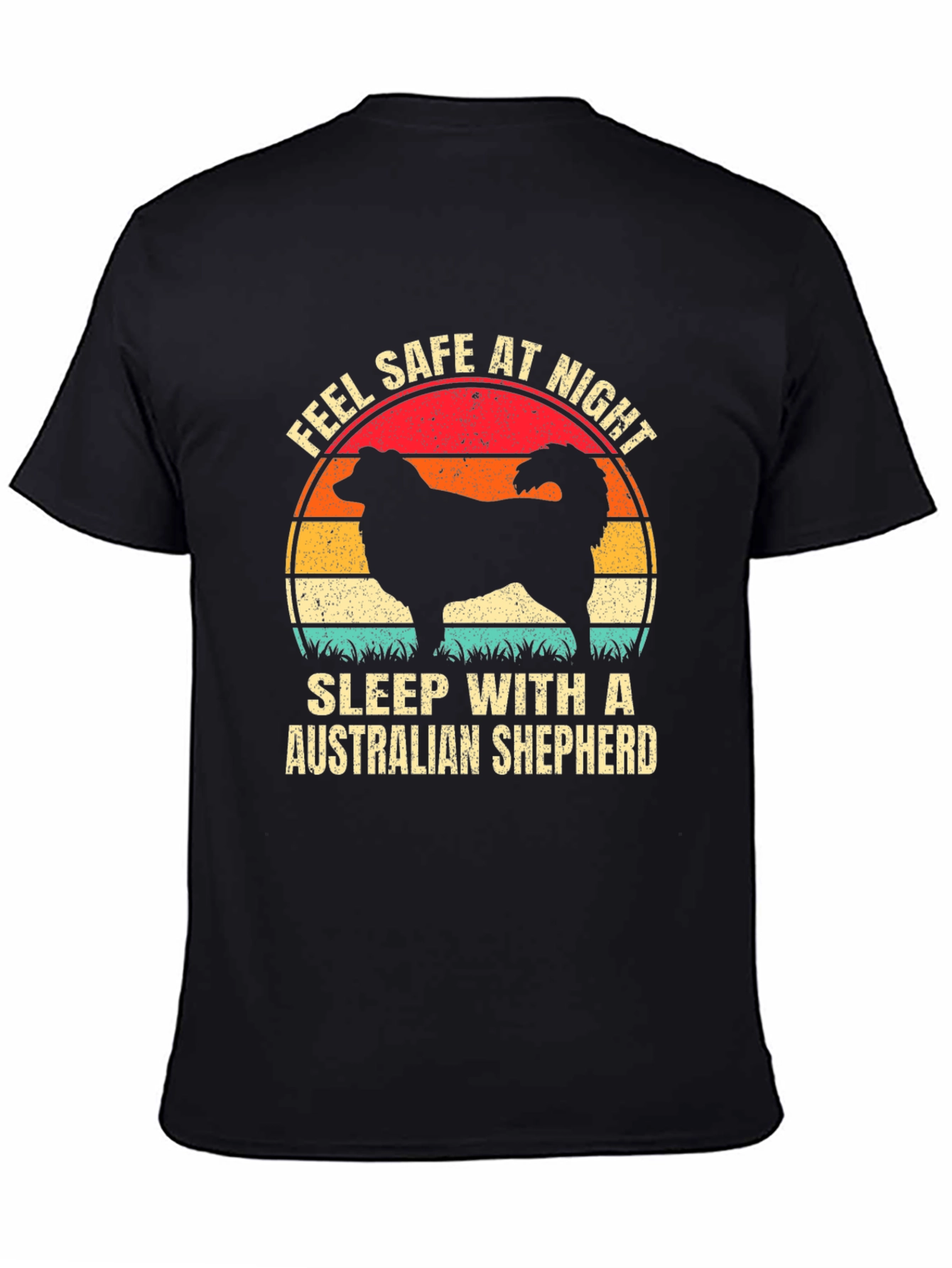 Feel Safe Australian Shepherd T-Shirt