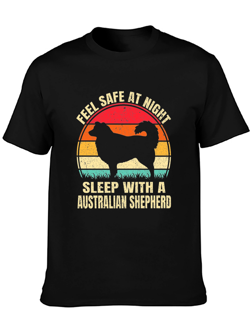 Feel Safe Australian Shepherd T-Shirt