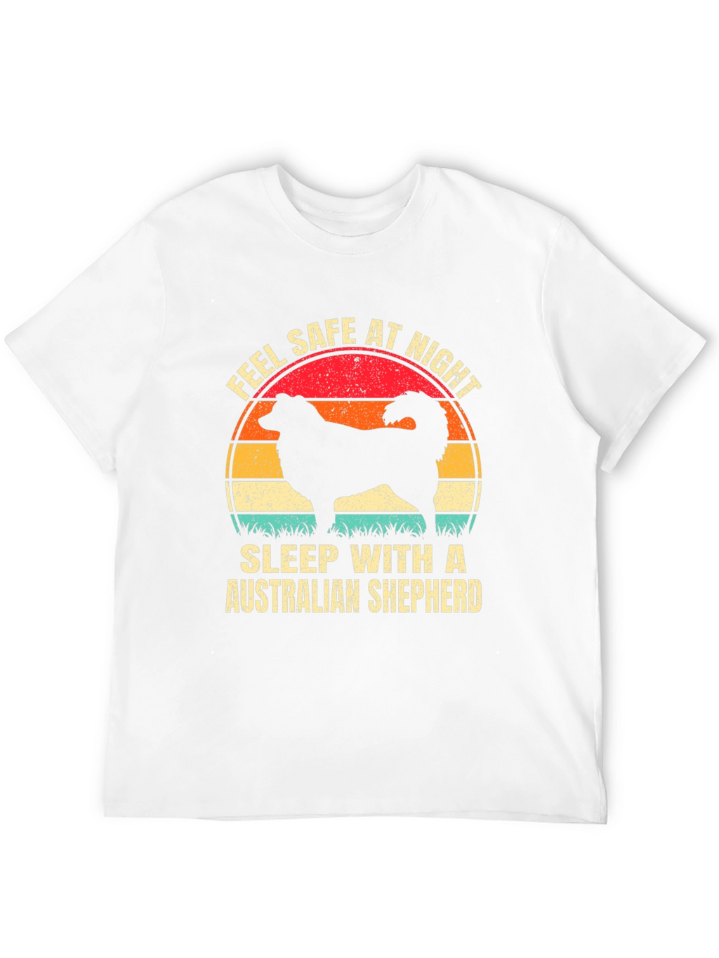 Feel Safe Australian Shepherd T-Shirt