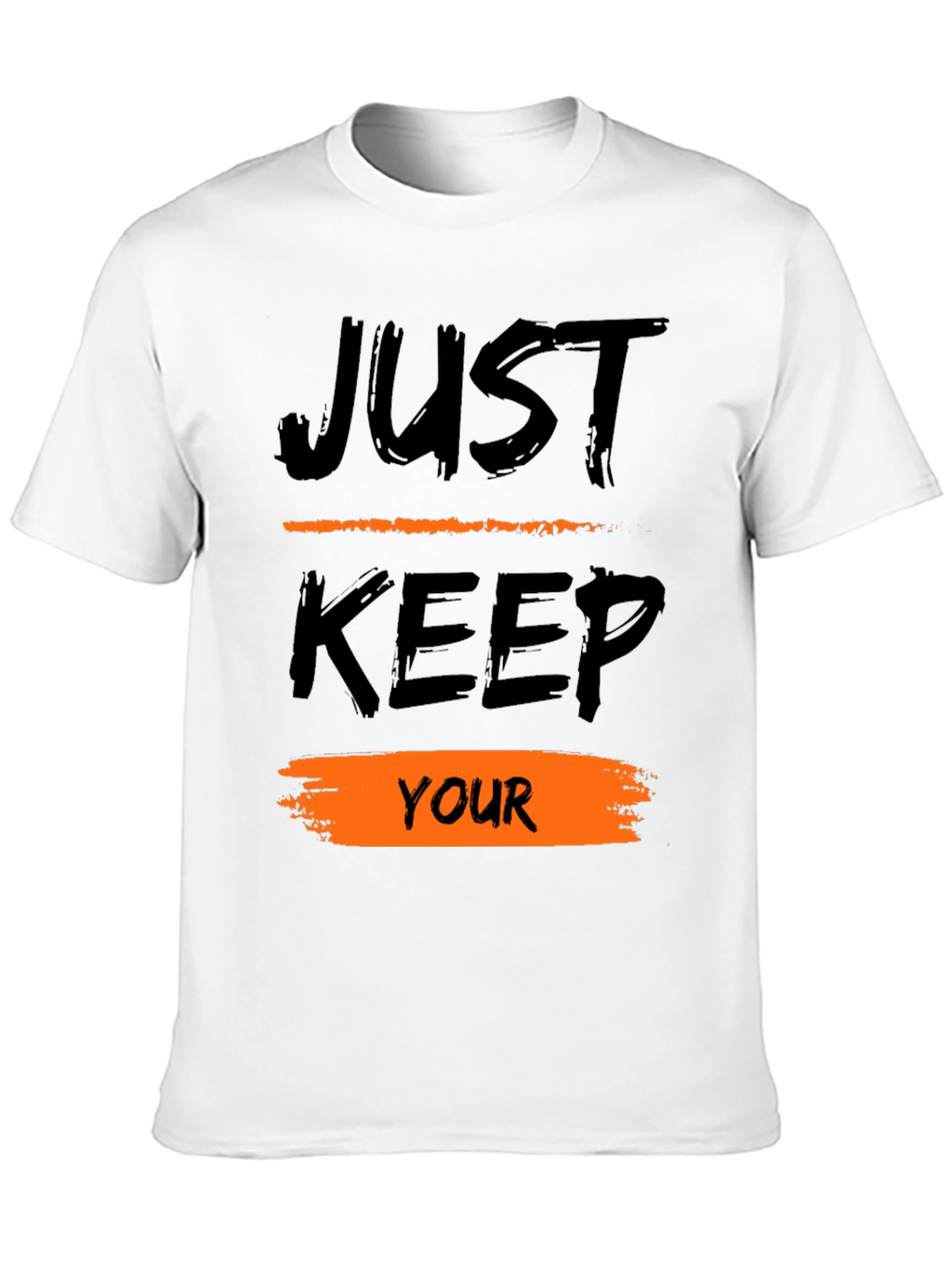 Just Keep Your T-Shirt