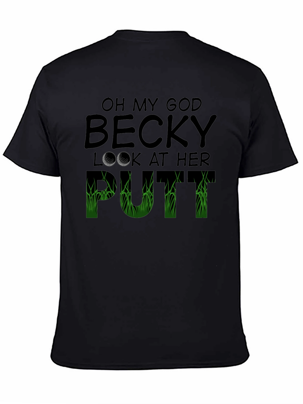 Oh My God Becky T-Shirt Funny Golf Tee