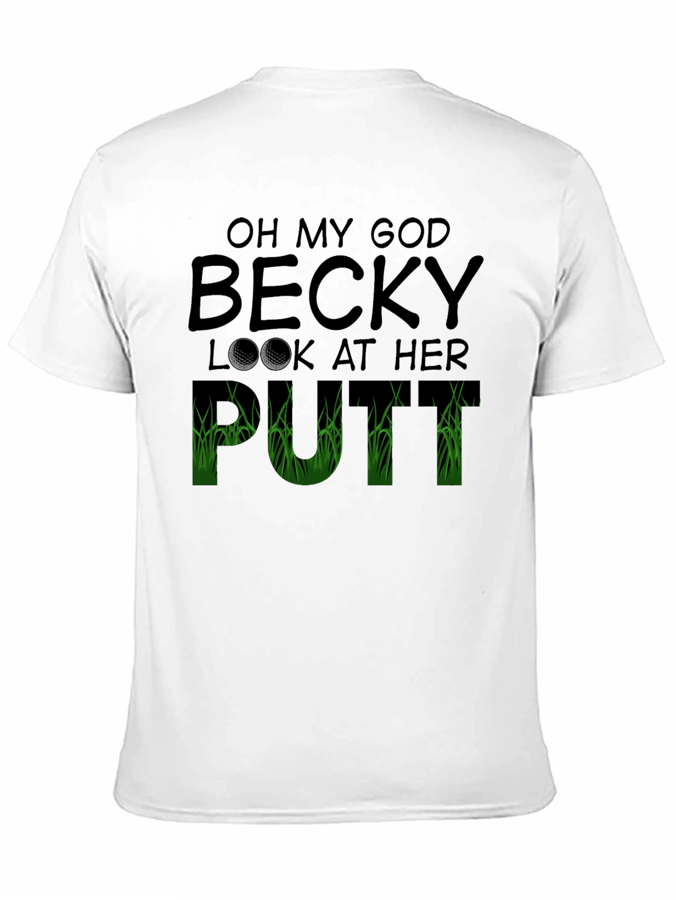 Oh My God Becky T-Shirt Funny Golf Tee